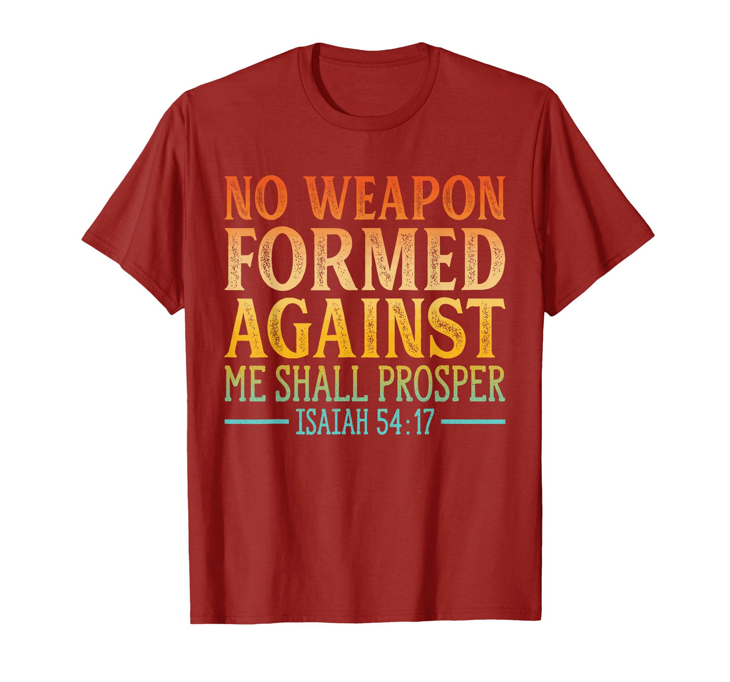 No Weapon Formed Against Me Shall Prosper Isaiah 54:17 Retro T-Shirt