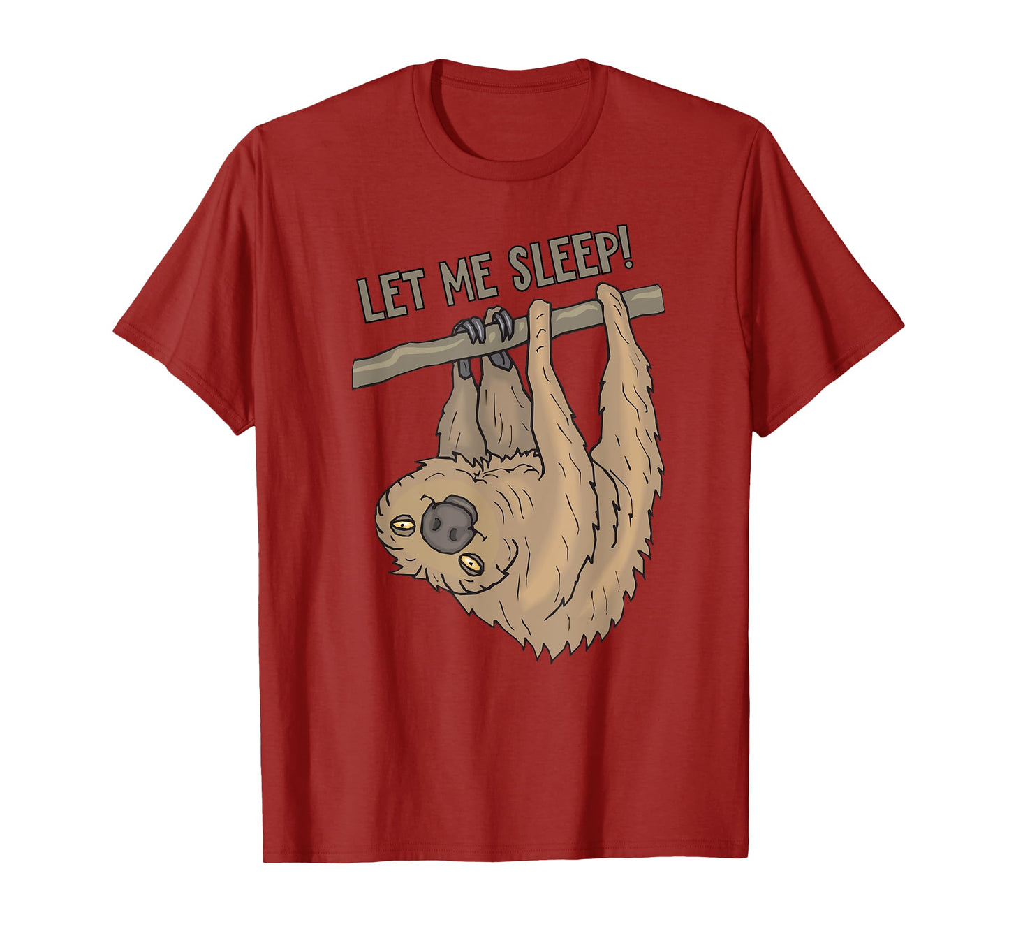 Let Me Sleep Fun4m3 Sloth Animal Funny Sleep Shirt T-Shirt