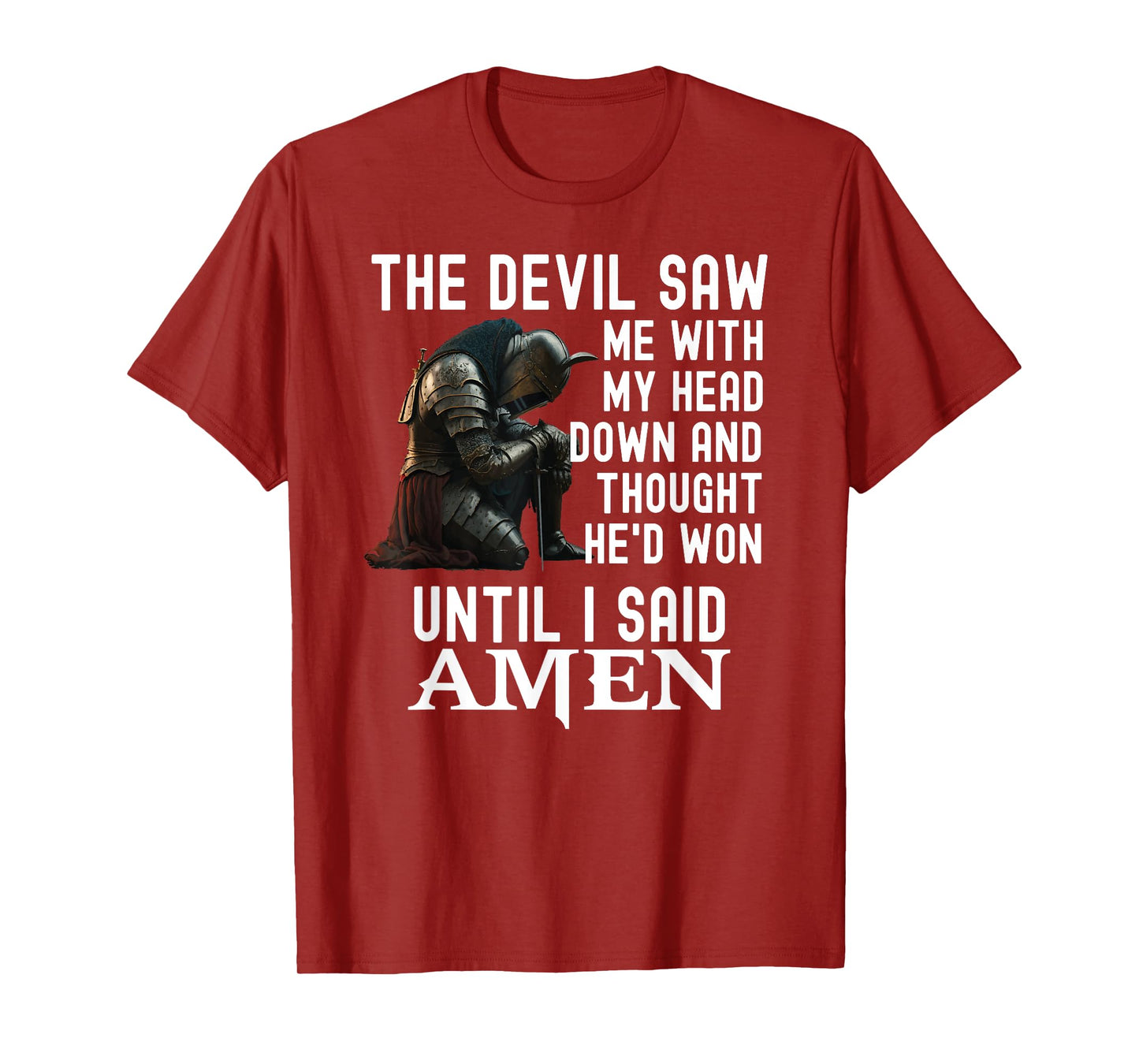 The Devil Saw Me With My Head Down Amen Christian Bible T-Shirt
