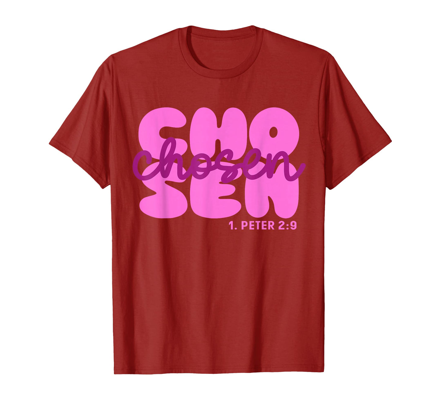 Chosen 1. Peter 2:9 Christian Jesus Christ Believe T-Shirt