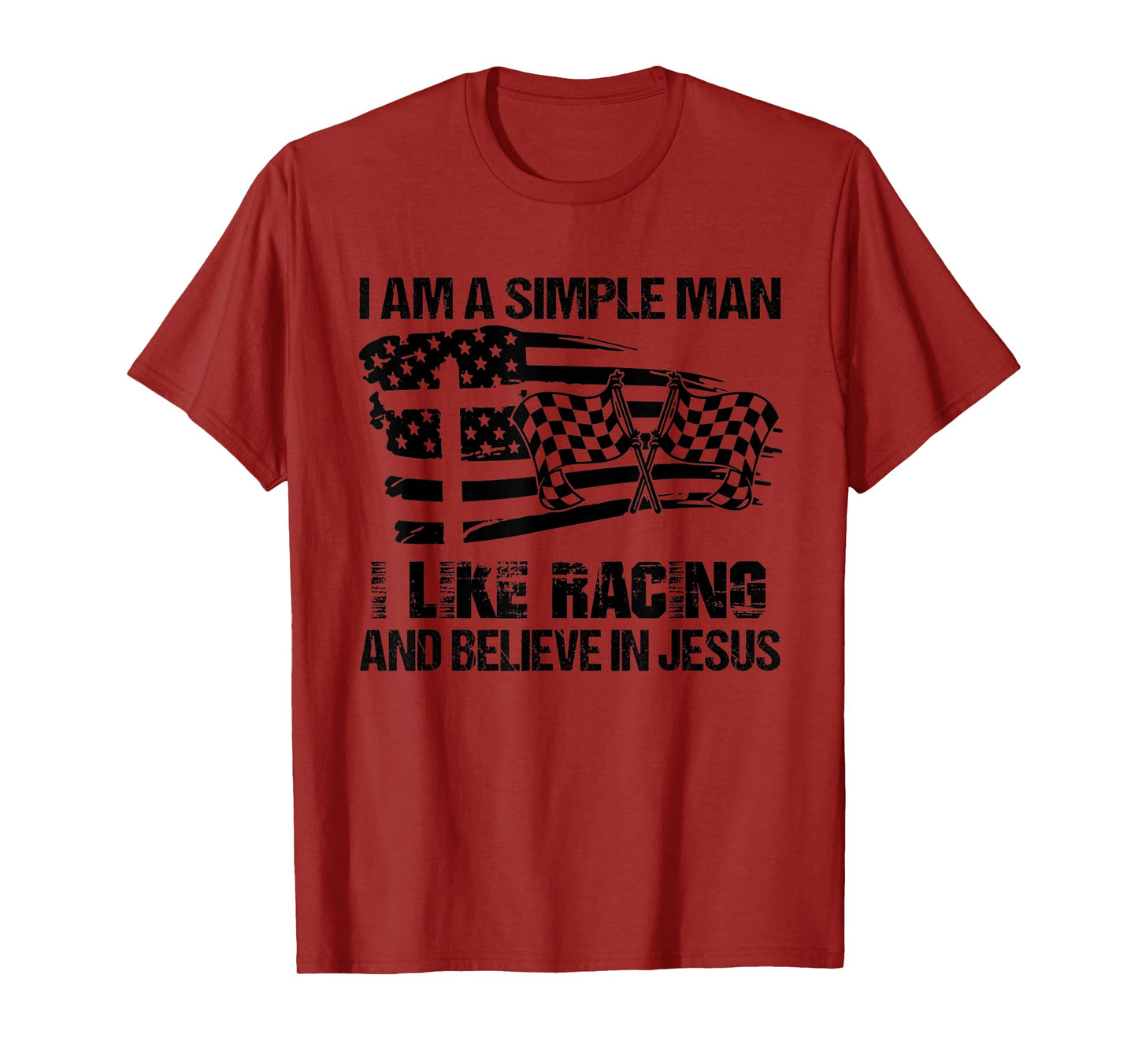 Mens I Am A Simple Man I Like Racing And Believe In Jesus T-Shirt
