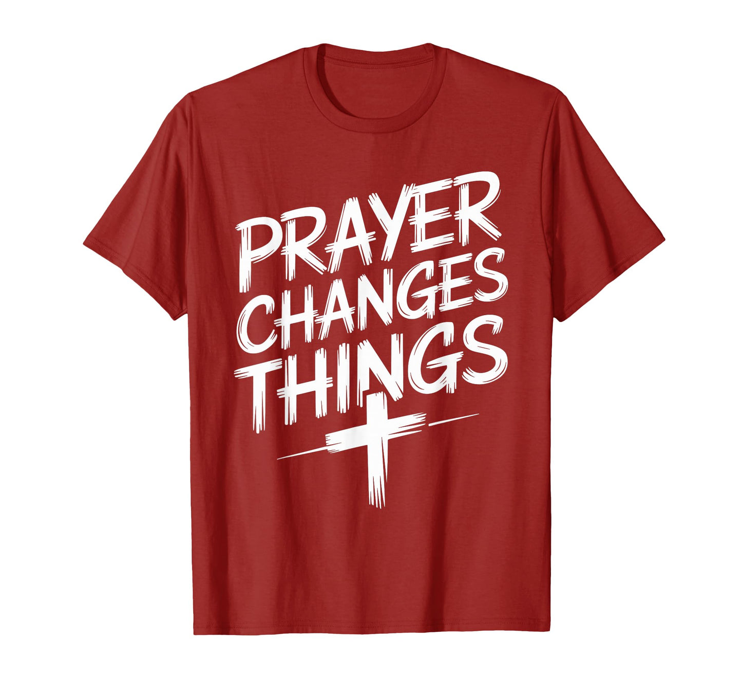 Prayer Changes Things Christian Faith T-Shirt
