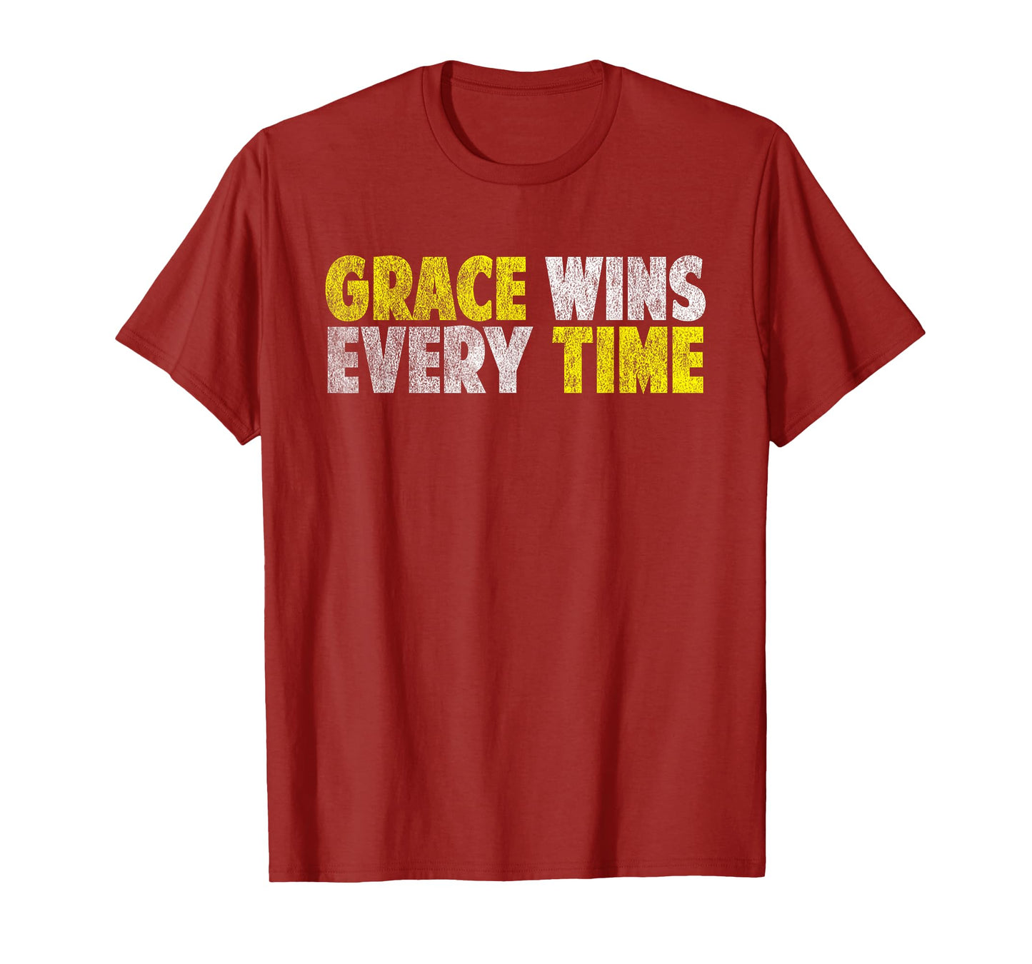 Grace Wins Every Time Motivational Faith Christian Love Gift T-Shirt