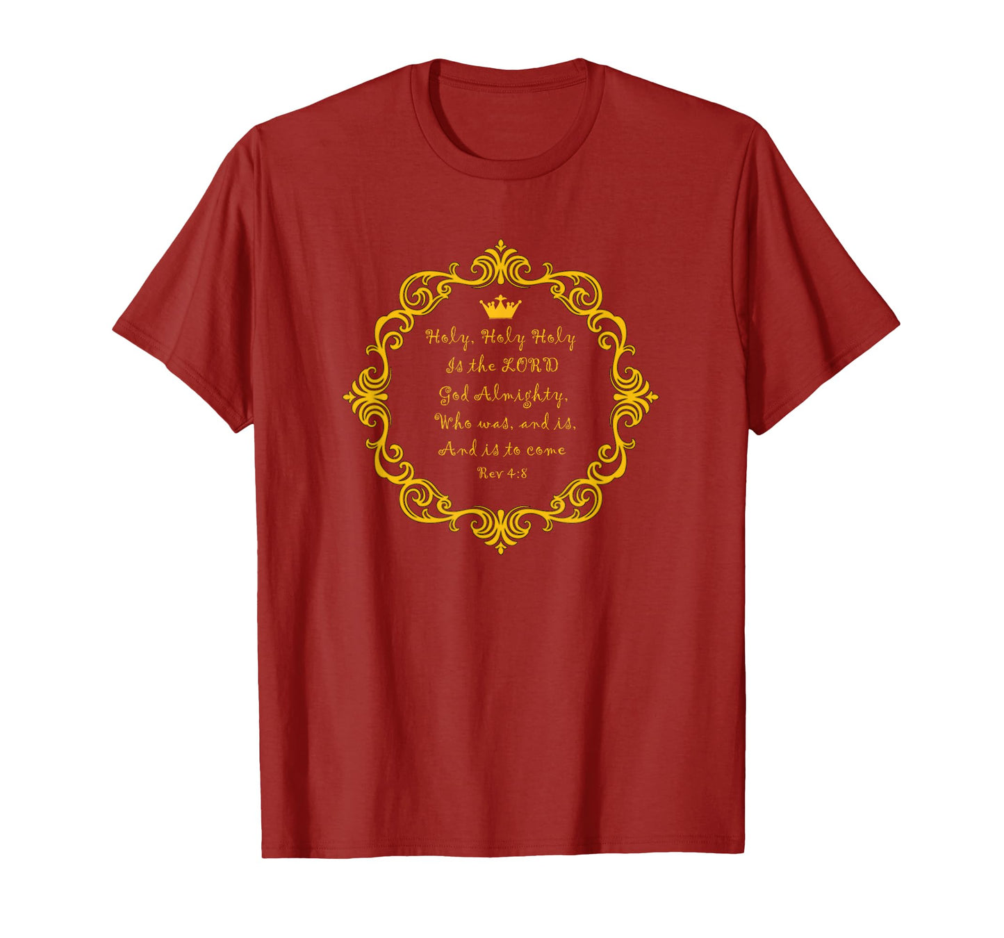 Revelation 4:8 - Holy Holy Holy is the LORD God Almighty | T T-Shirt