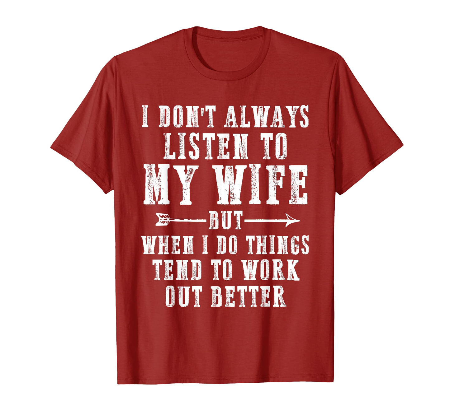 Funny I Don't Always Listen To My Wife But When I Do Husband T-Shirt