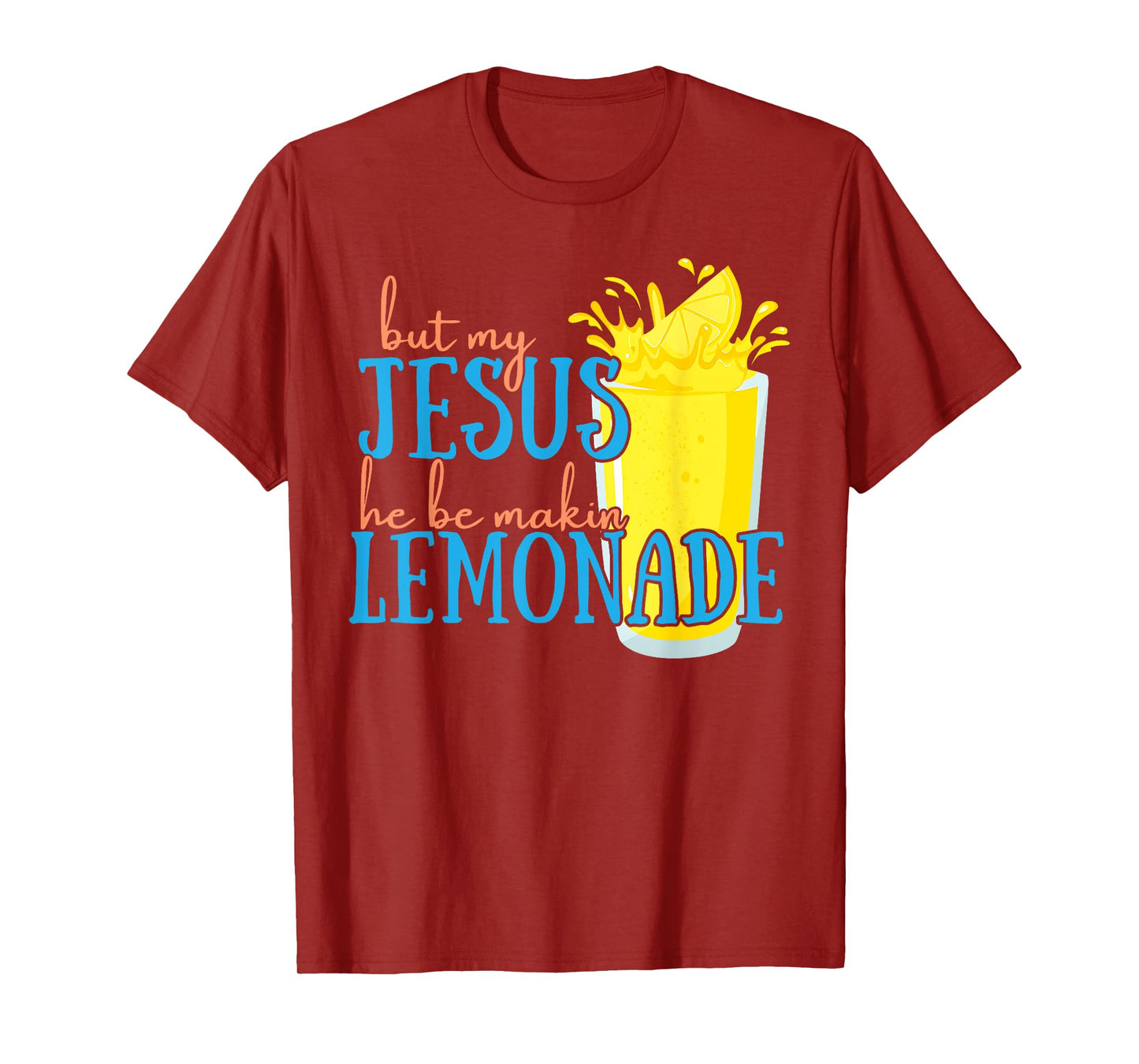 But My Jesus He Be Makin' Lemonade Christian God Faith Women T-Shirt