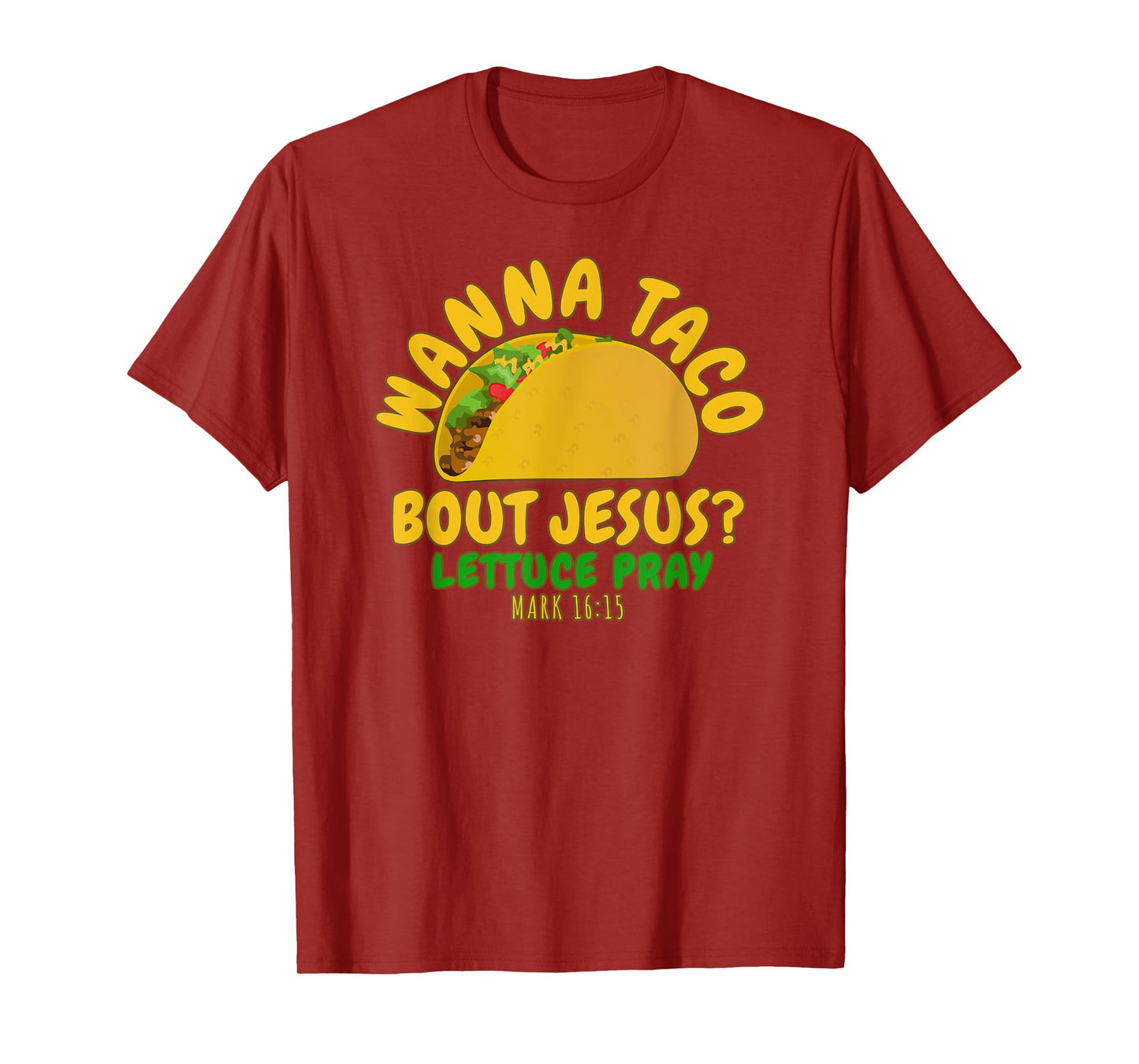 WANNA TACO ABOUT JESUS Novelty Bible Funny Gift Womens Mens T-Shirt