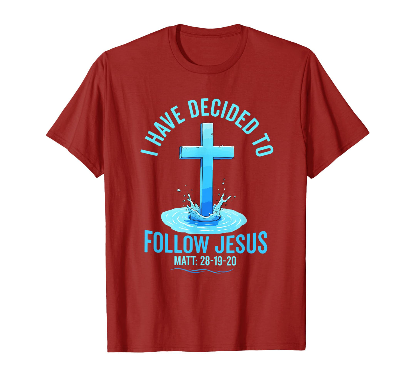 i have decided to follow Jesus Baptized baptism women Men T-Shirt