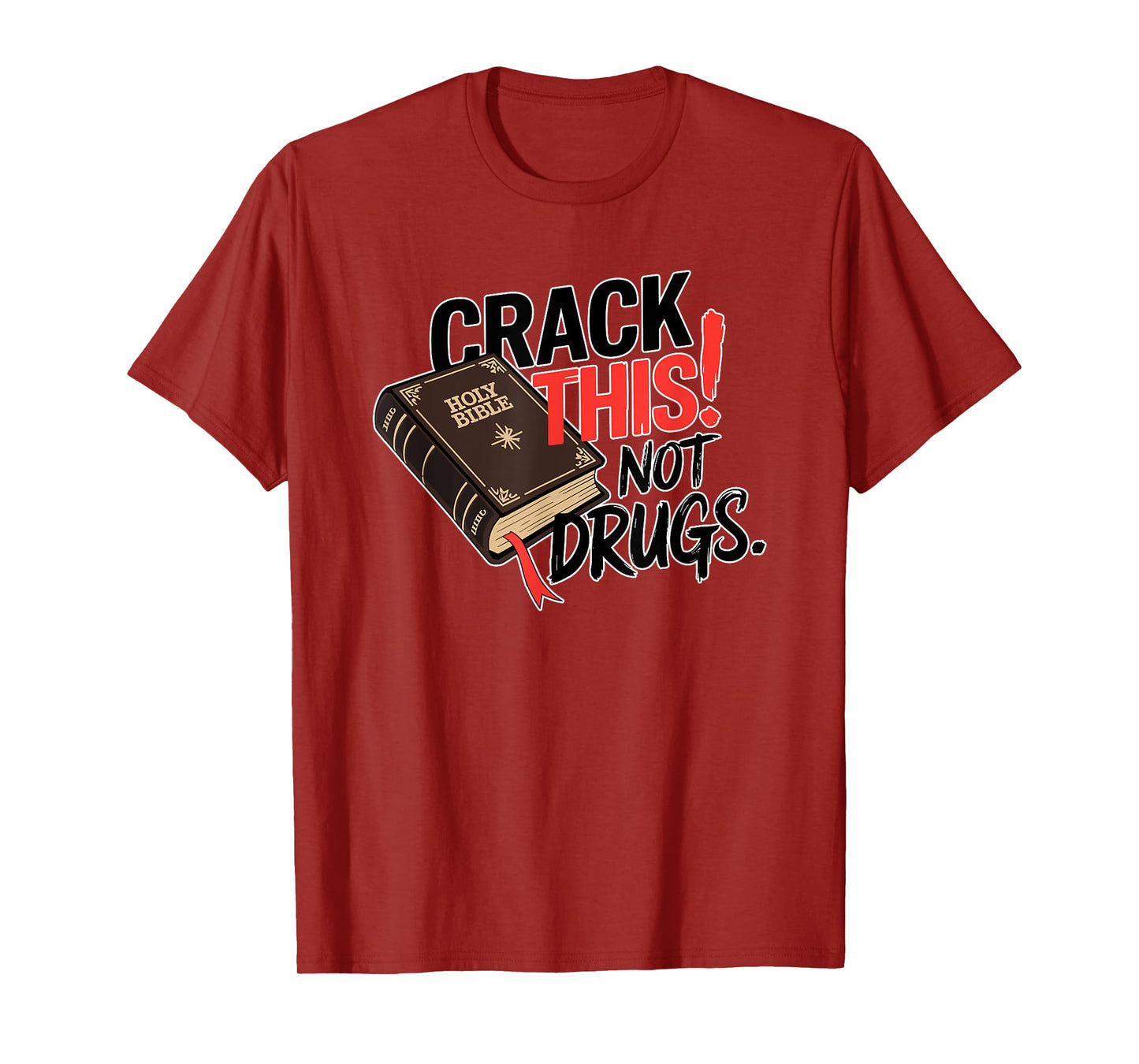 Crack This Not Drugs Holy Bible Christian God T-Shirt