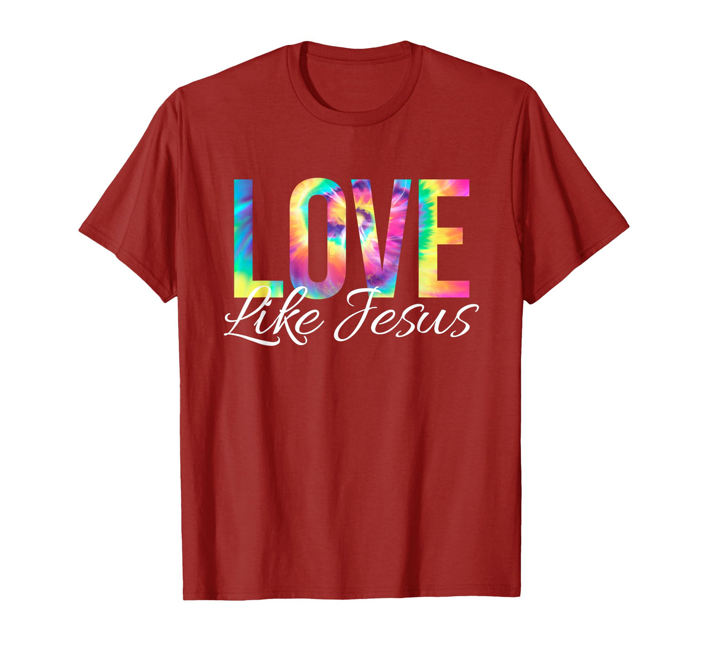 Love Like Jesus Bible Verse Psalm Christian Faith Tie Dye T-Shirt