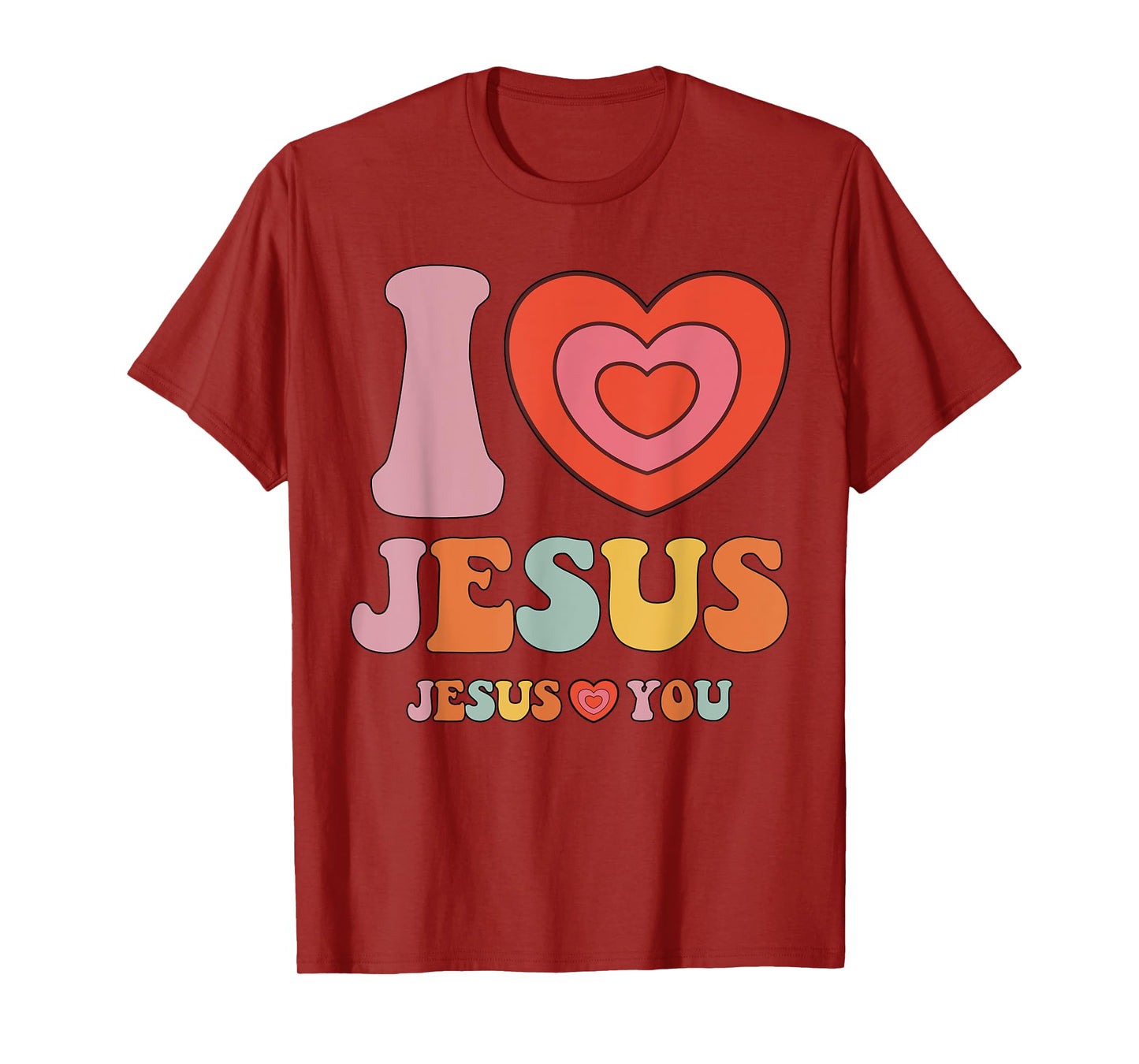 I Love Jesus - Jesus Loves You Christian Men Women T-Shirt