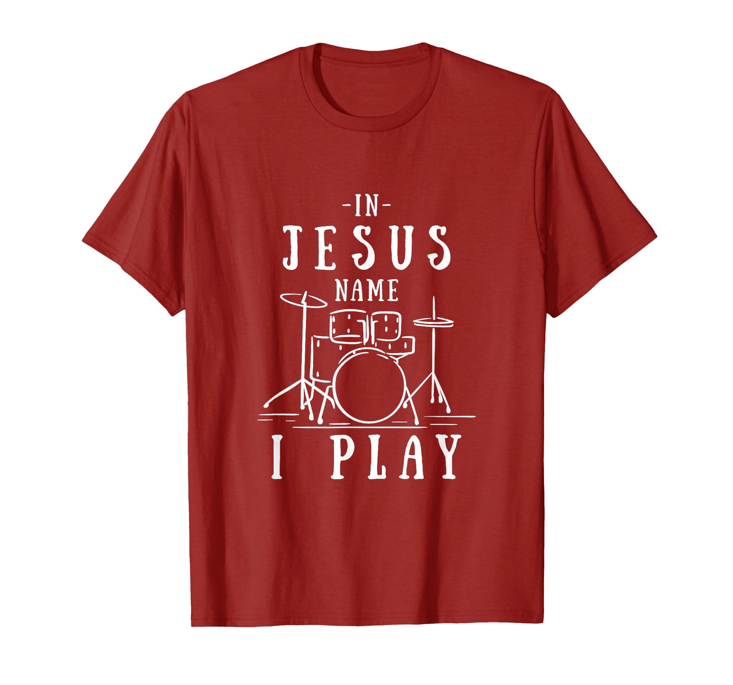 Christian Band In Jesus Name I Play Drums Playing Drummer T-Shirt