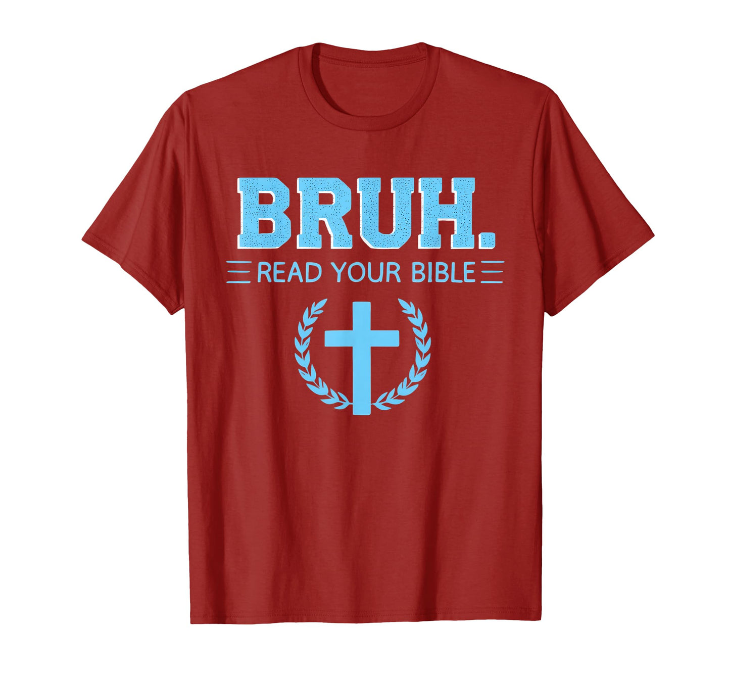 Bruh Read Your Bible Christian Religion Cross Christianity T-Shirt