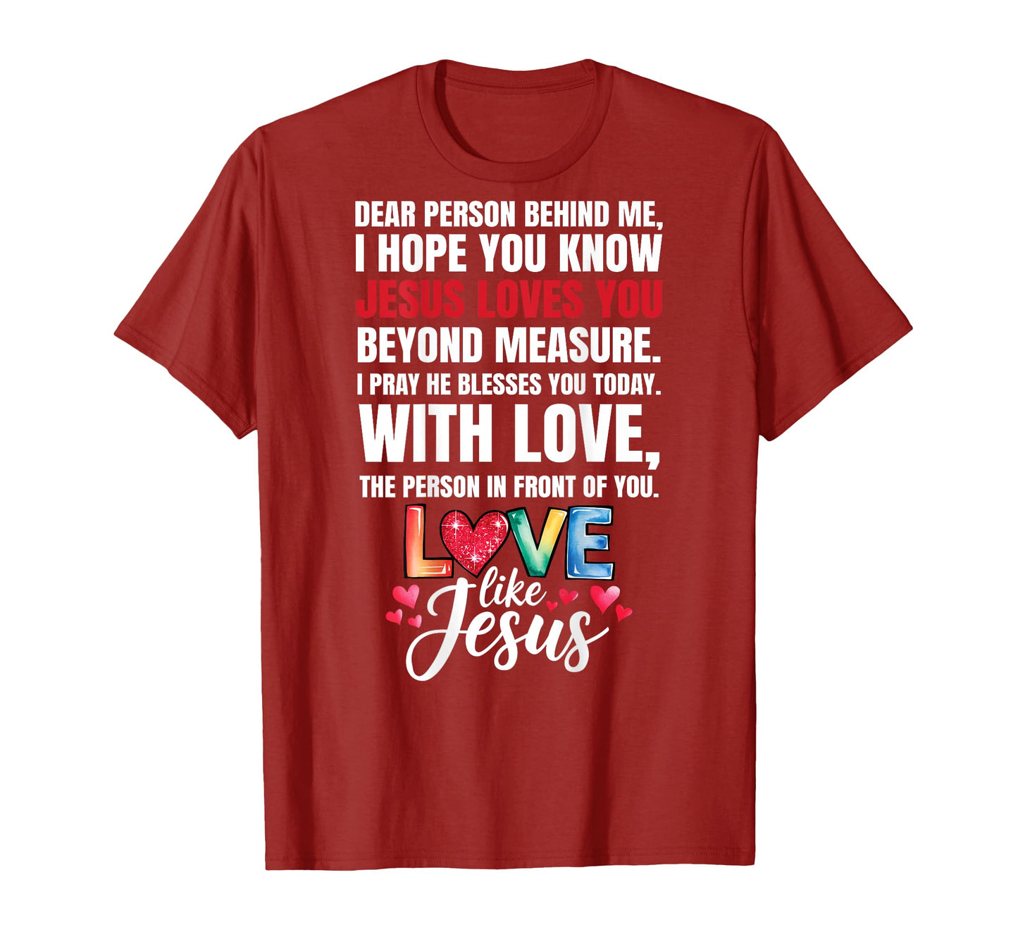 Dear Person Behind me I Hope You Know Jesus Loves (Back) T-Shirt