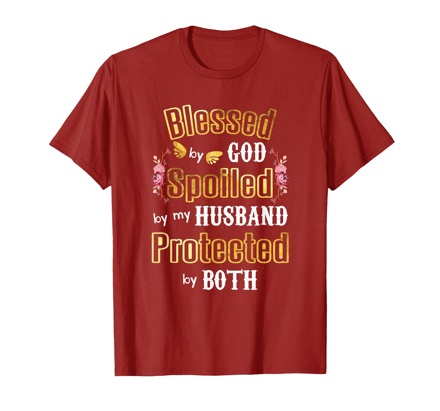 Wife Gifts - Blessed by God Spoiled by My Husband - Wives T-Shirt