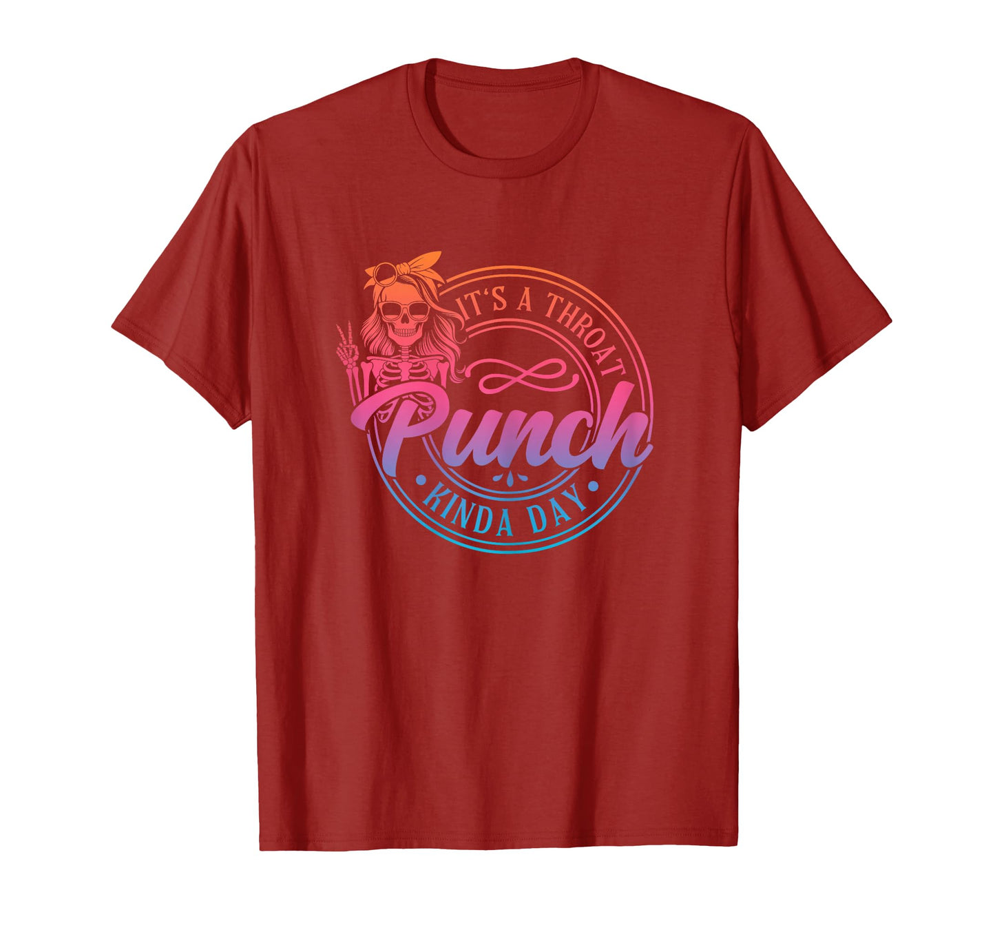It's A Throat Punch Kinda Day Funny Throat Punch Humor T-Shirt