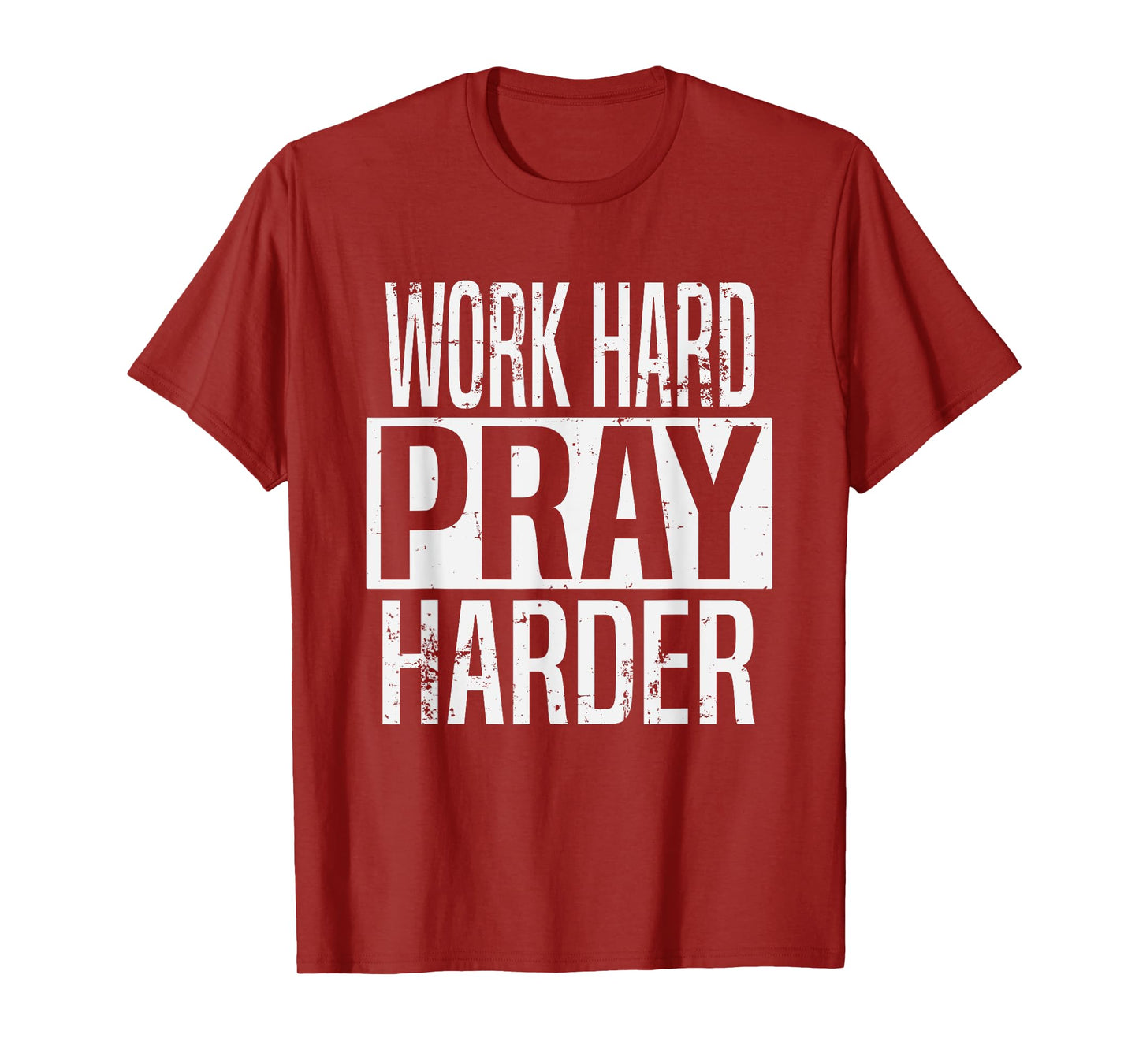 Work Hard Pray Harder Christian Religion T-Shirt