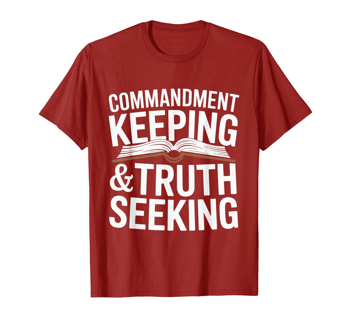 Commandment Keeping & Truth Seeking T-Shirt