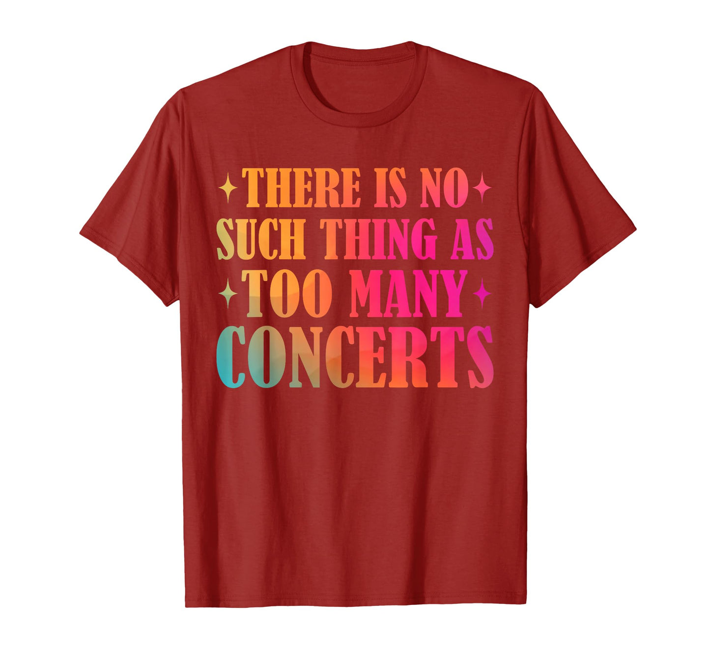 There is No Such Thing As Too Many Concerts Music Lover T-Shirt