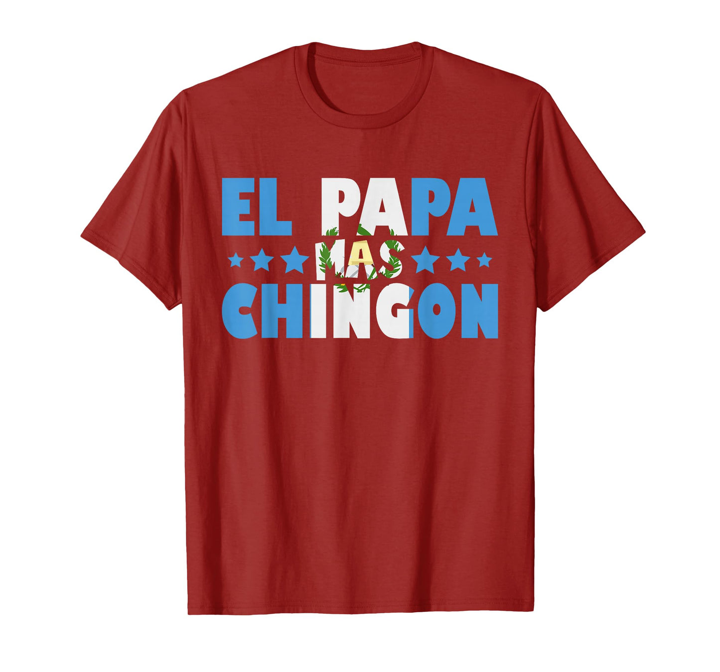 El Papa Mas Chingon Guatemala Flag Father's Day Latino Dad T-Shirt