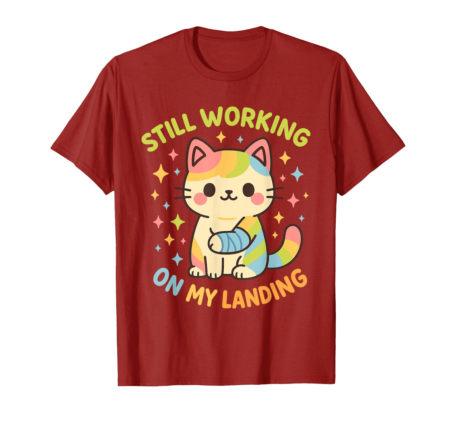 Still Working On My Landing Injury Broken Arm Cat Cute T-Shirt
