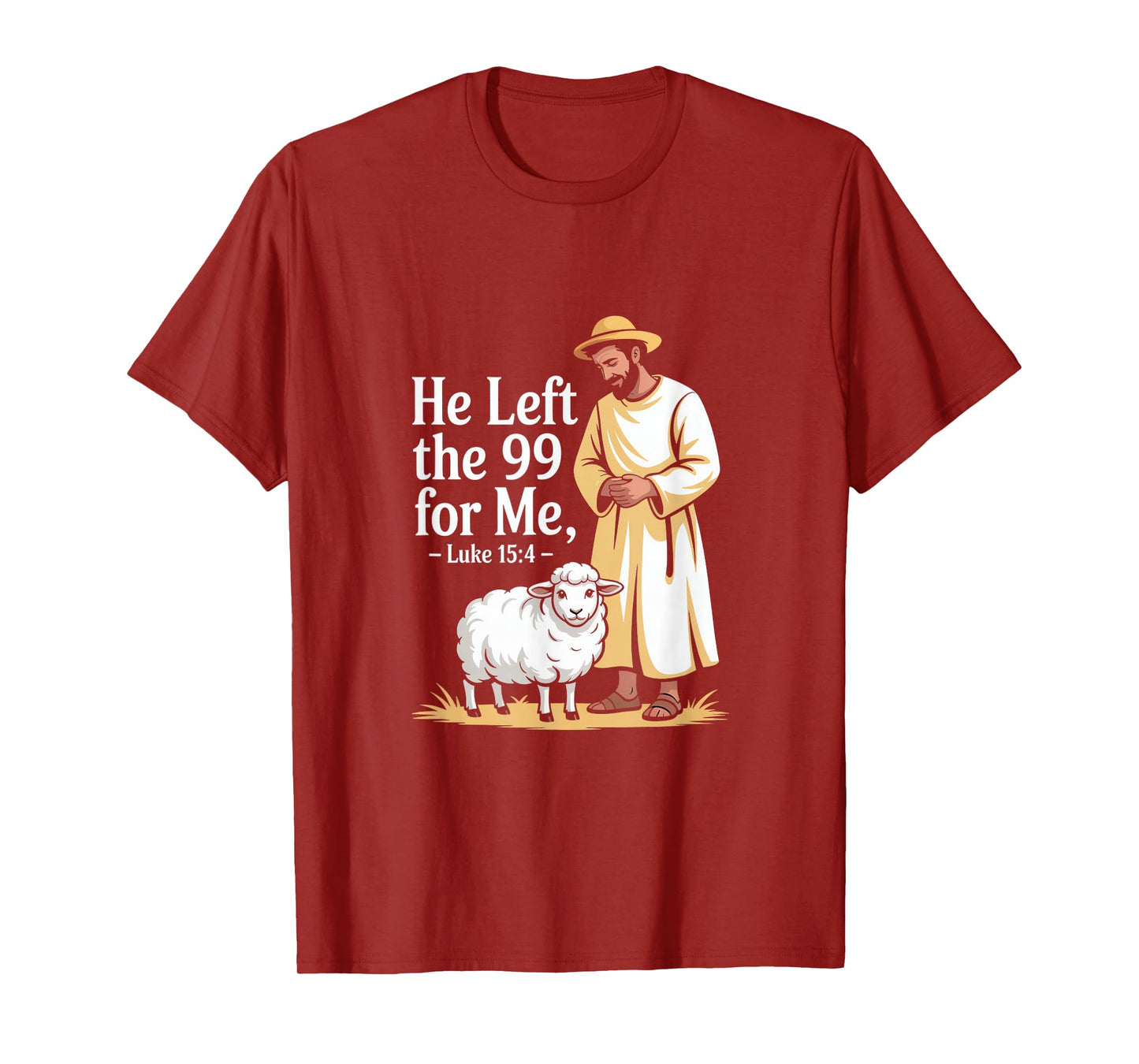 He Left The 99 for Me Luke 15 4 Parable of The Lost Sheep T-Shirt