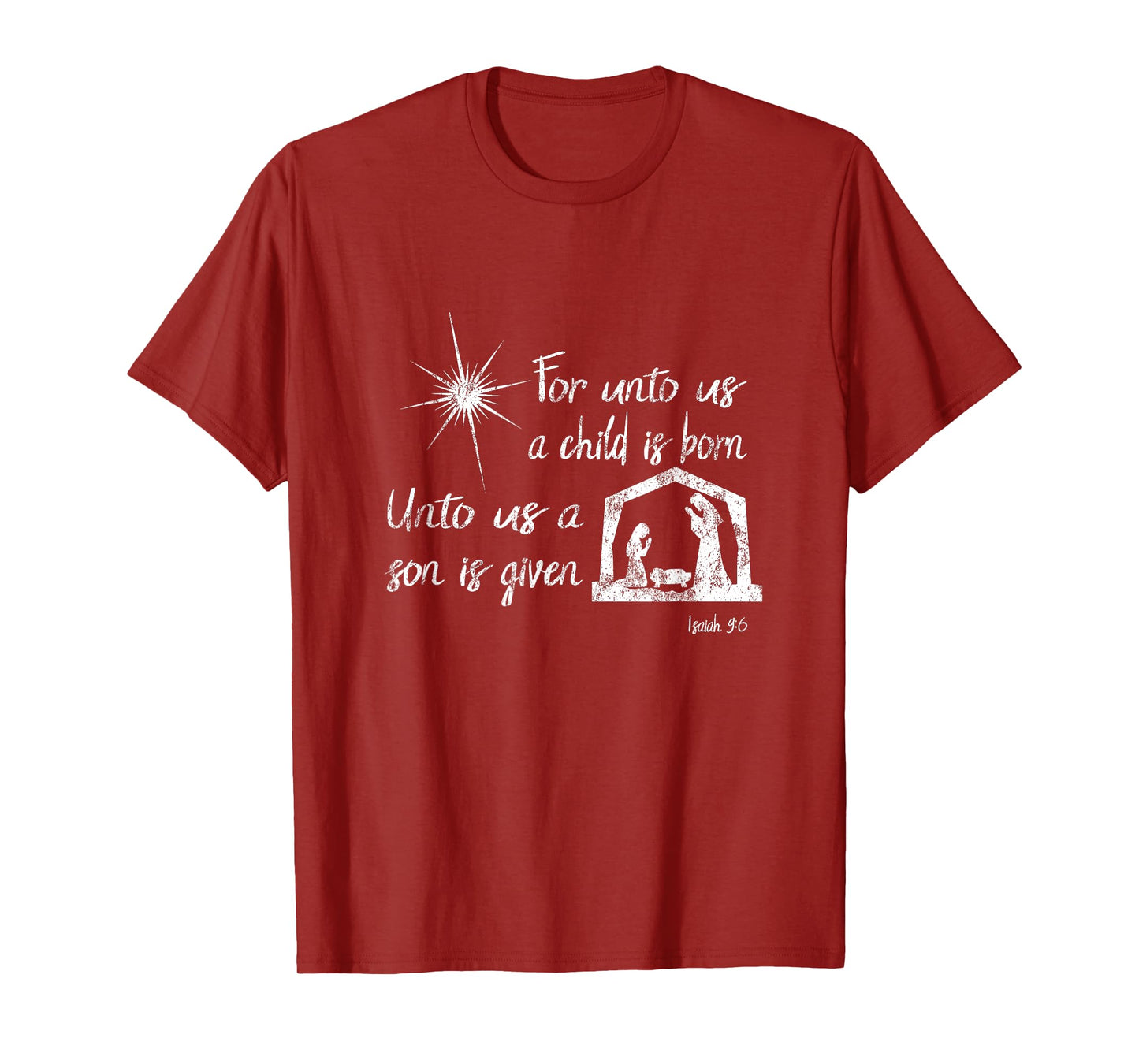 For Unto Us A Child Is Born -Isaiah 9:6 Tshirt for Christmas T-Shirt