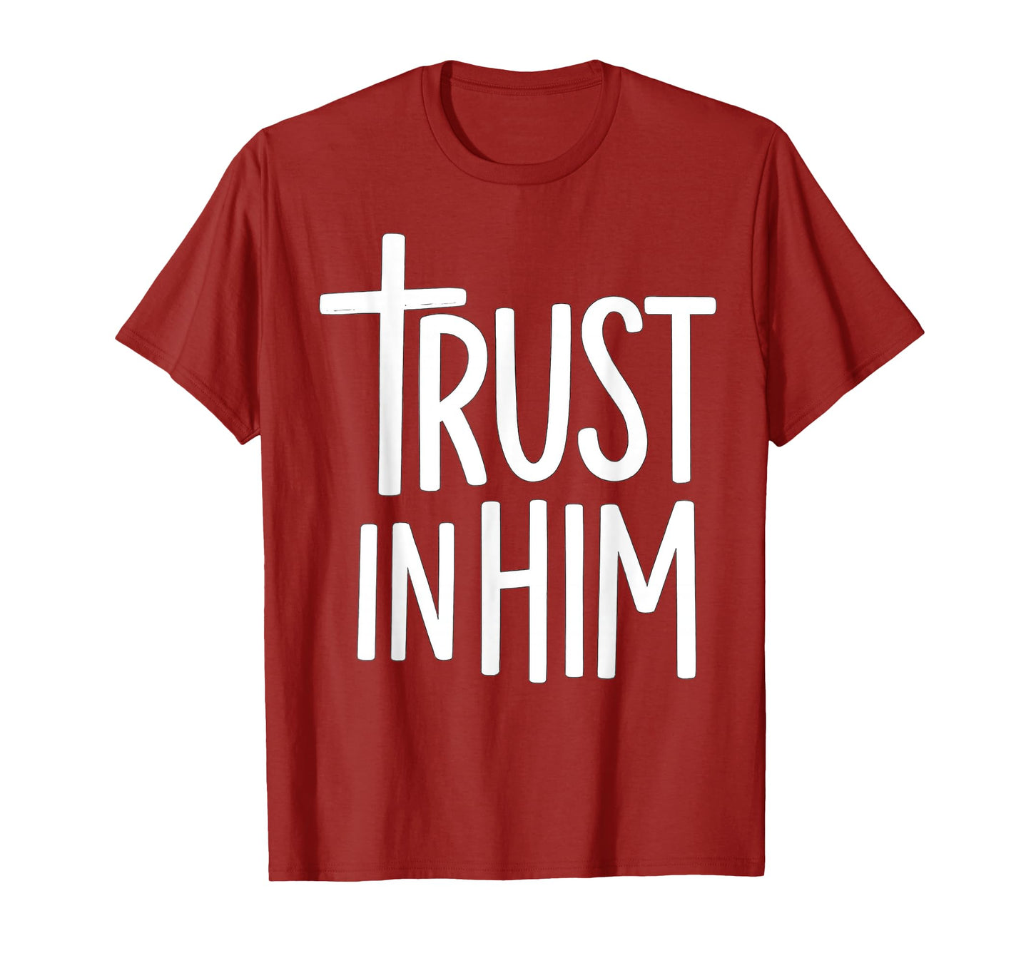Inspirational Christian Saying - Jesus Christ T-Shirt