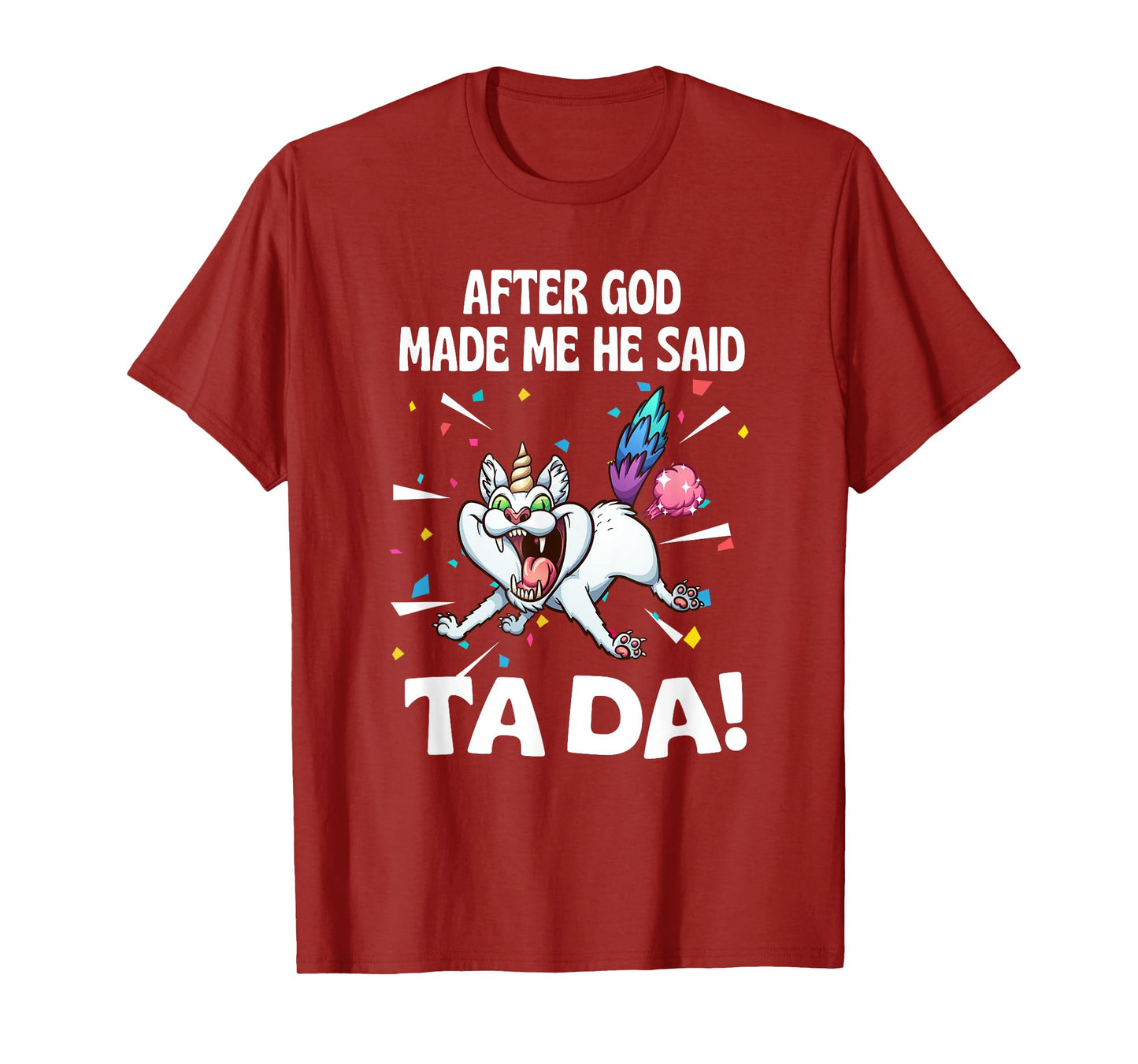 After God made Me He Said Ta Da Funny Cat T-Shirt