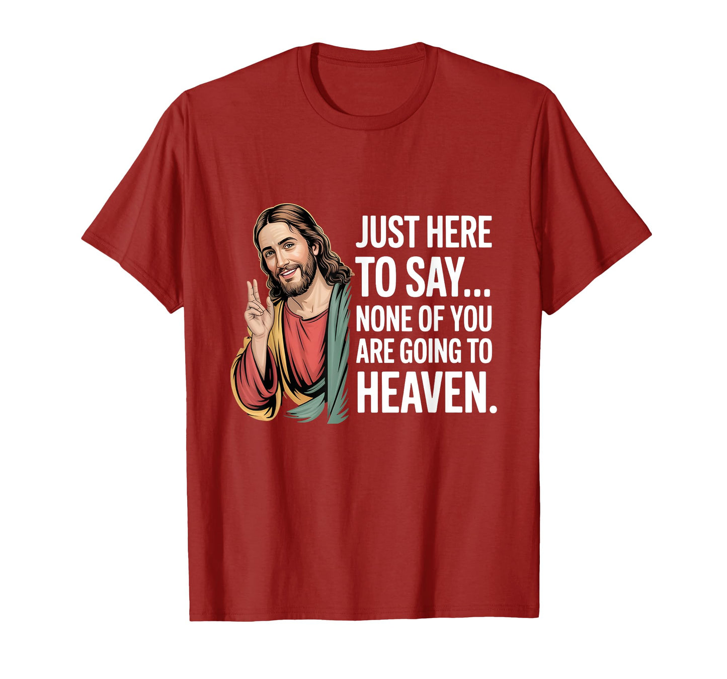 Funny Jesus Meme Quote Christian Humor Just Here to Say T-Shirt