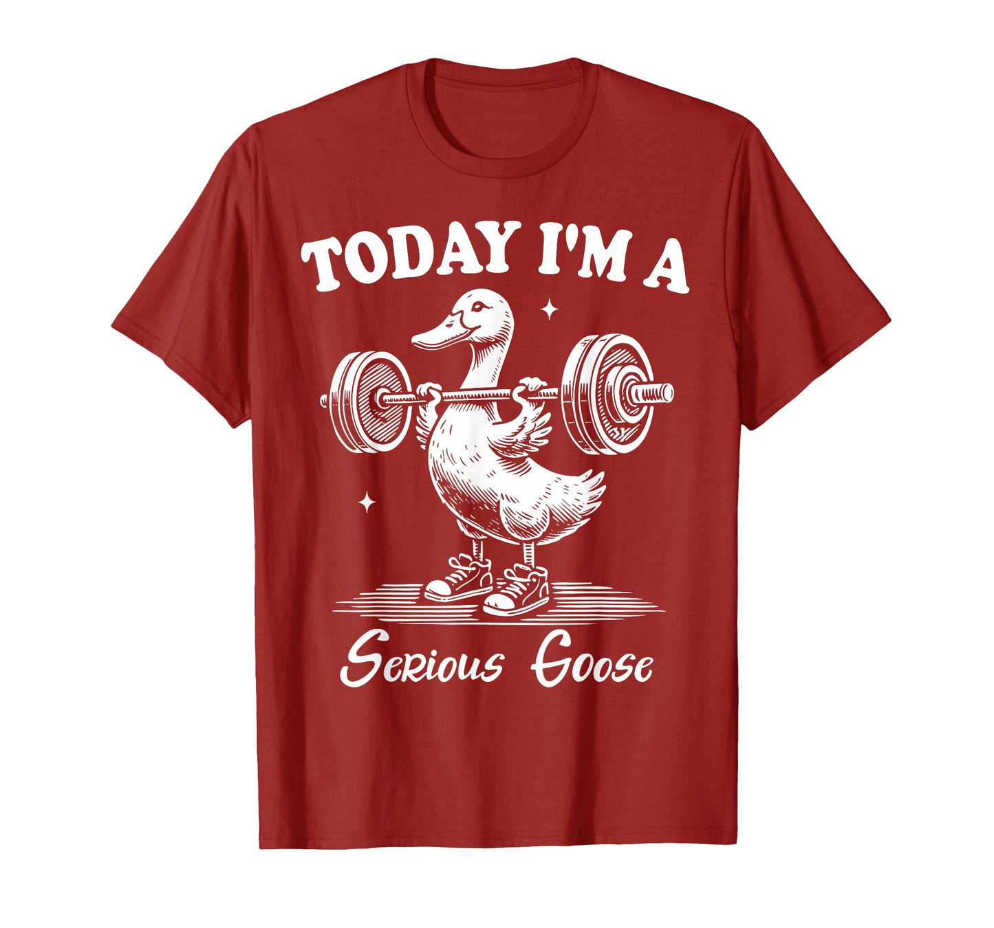 Today I'm A Serious Goose Funny Lifting Weights Gym Fitness T-Shirt