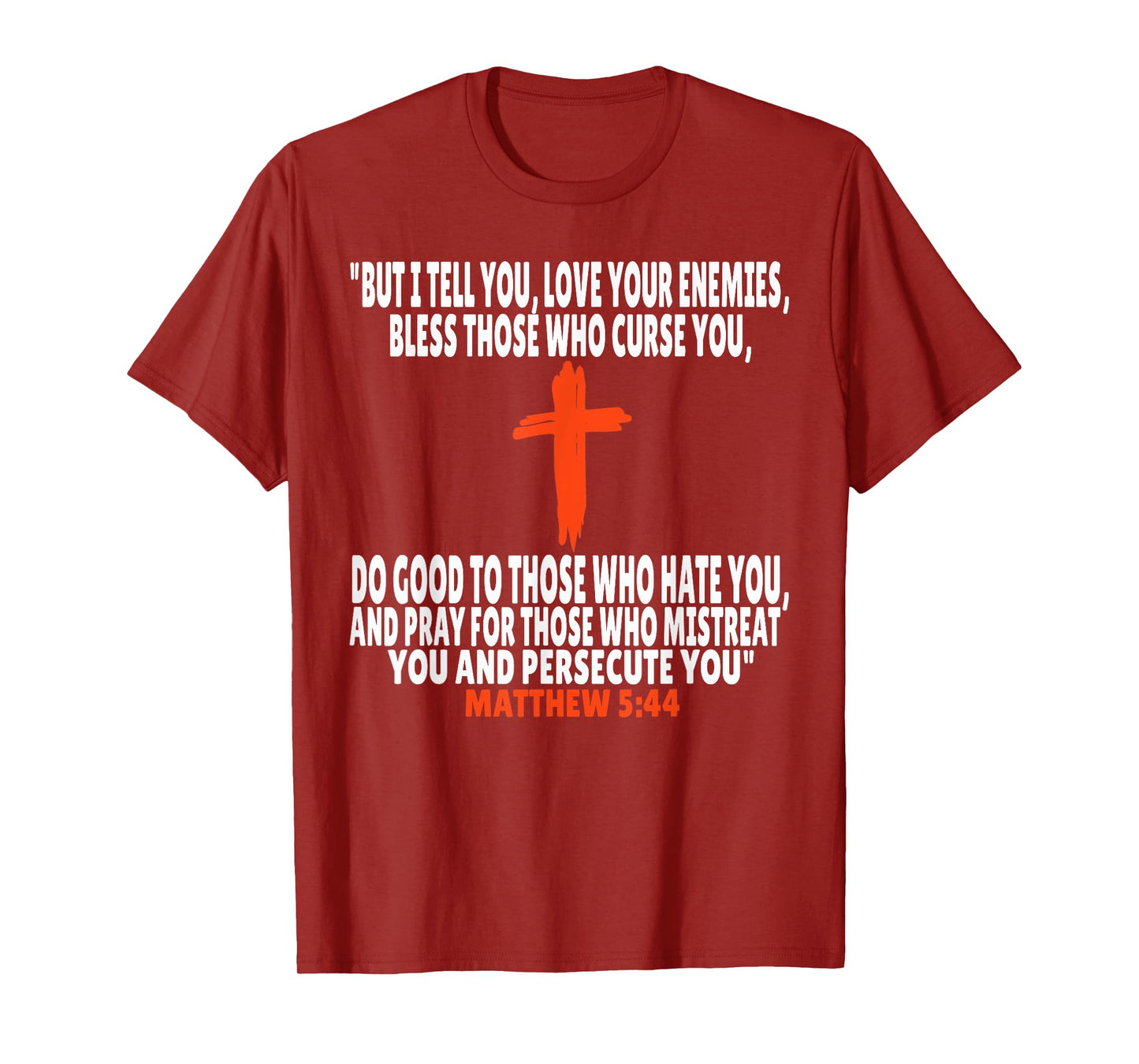Matthew 5:44 Bible Verses Scripture T-Shirt
