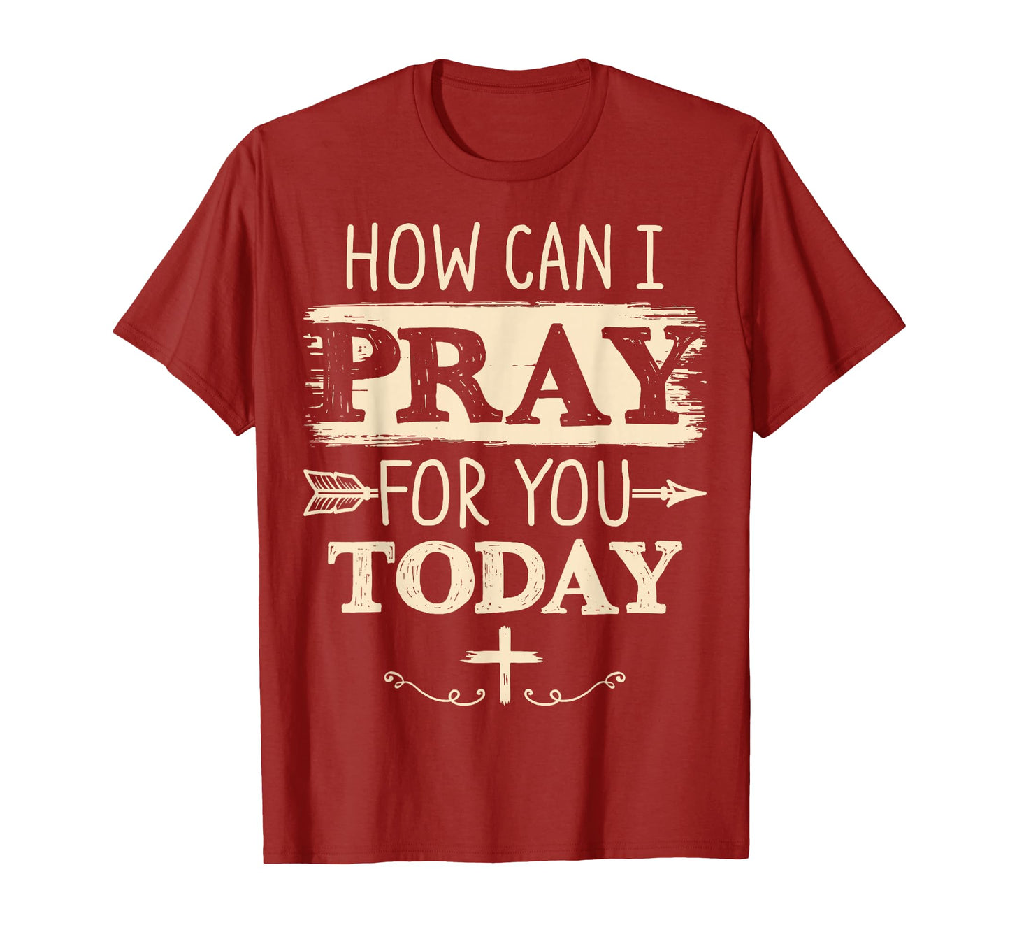 How Can I Pray for You Today Christian Prayer Faith Jesus T-Shirt