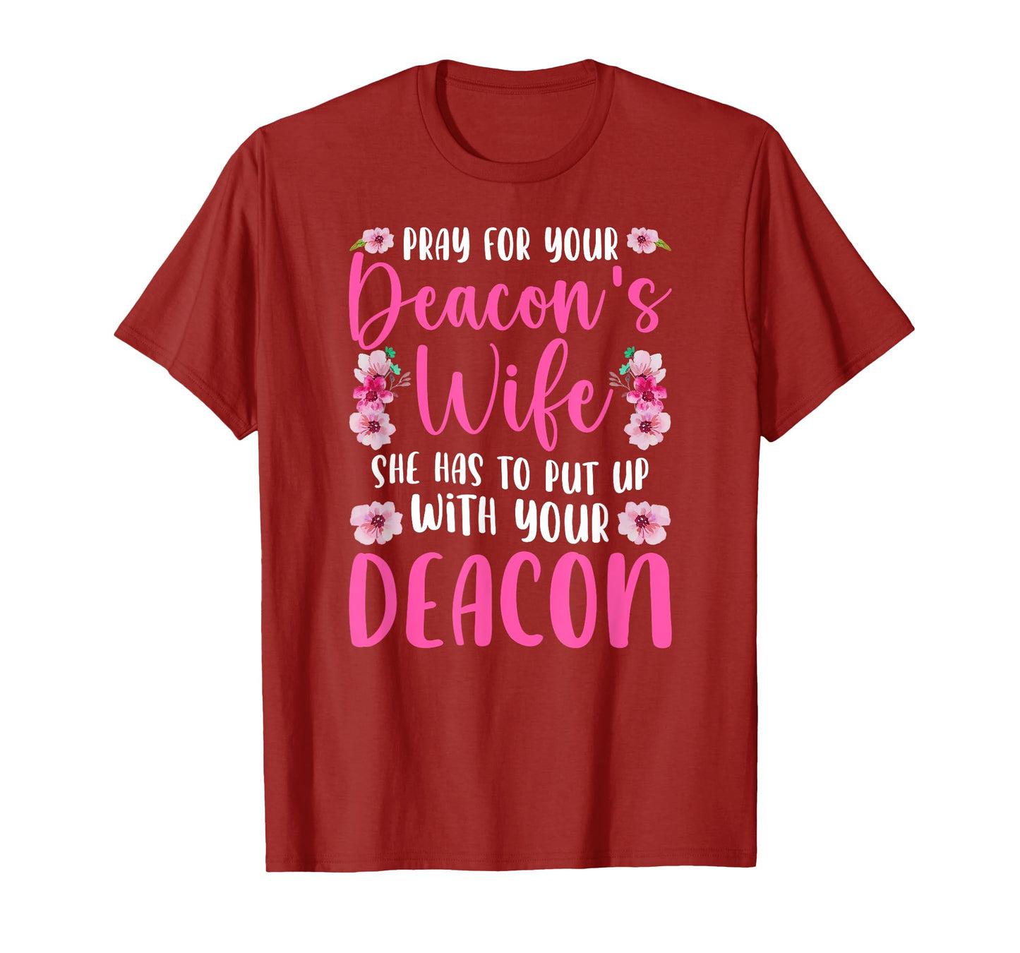 Pray For Your Deacon's Wife Of A Church Deacon Wife T-Shirt