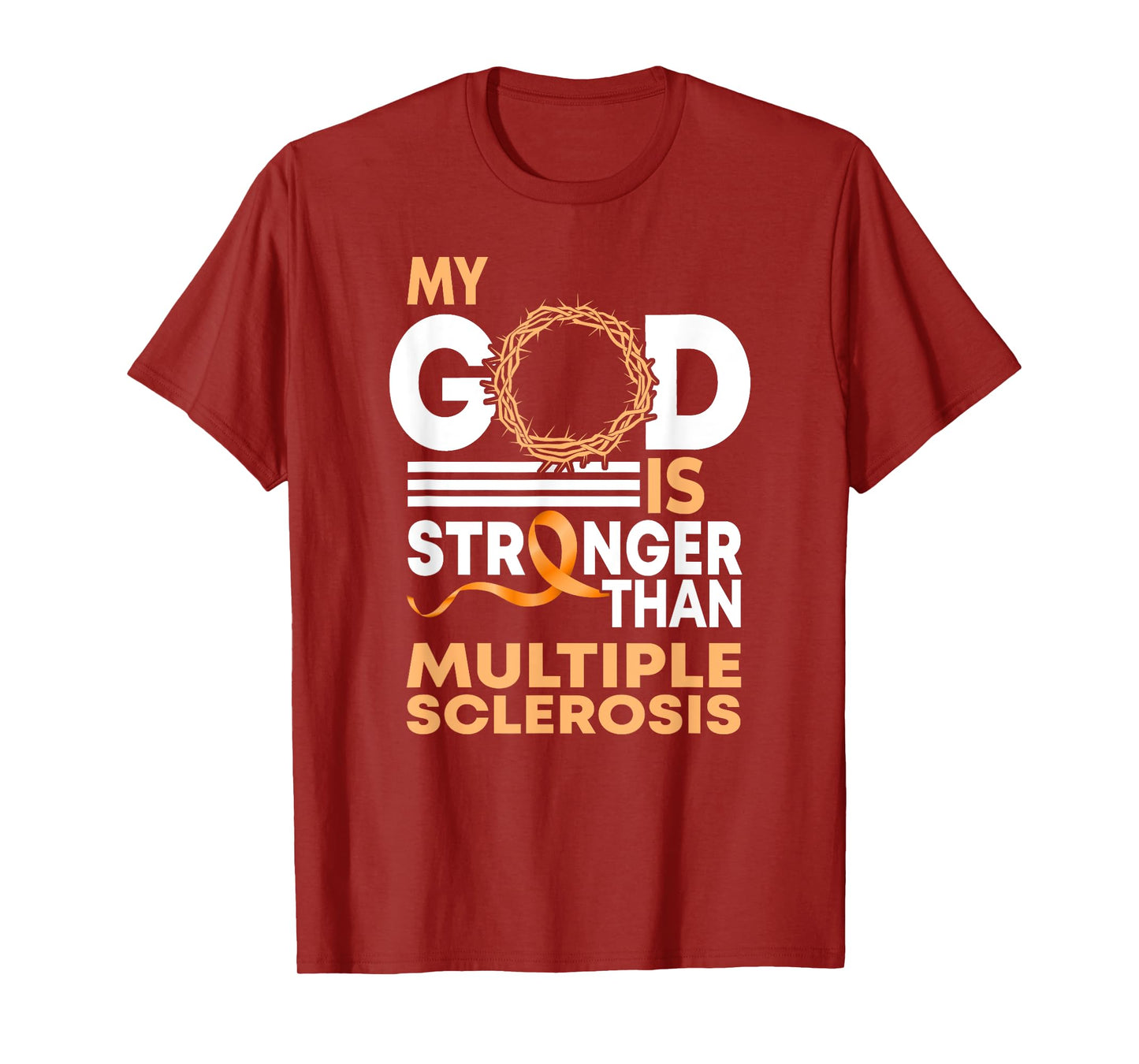 Faith My God Is Stronger Than Multiple Sclerosis Awareness T-Shirt