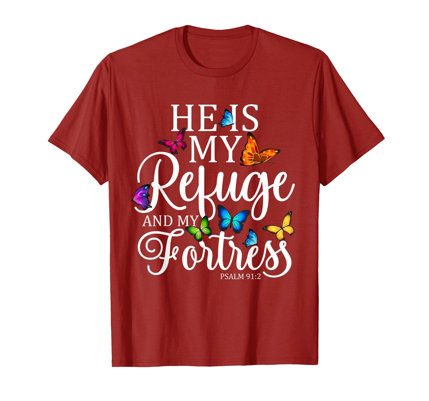 He Is My Refuge & My Fortress Psalm 91:2 Religion Butterfly T-Shirt