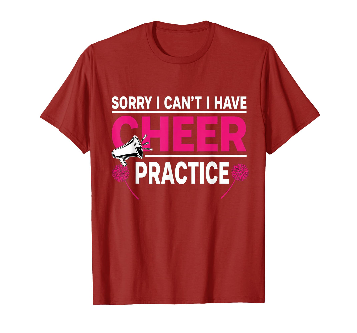 Sorry I Can't I Have Cheer Practice Cheerleader Cheerleading T-Shirt