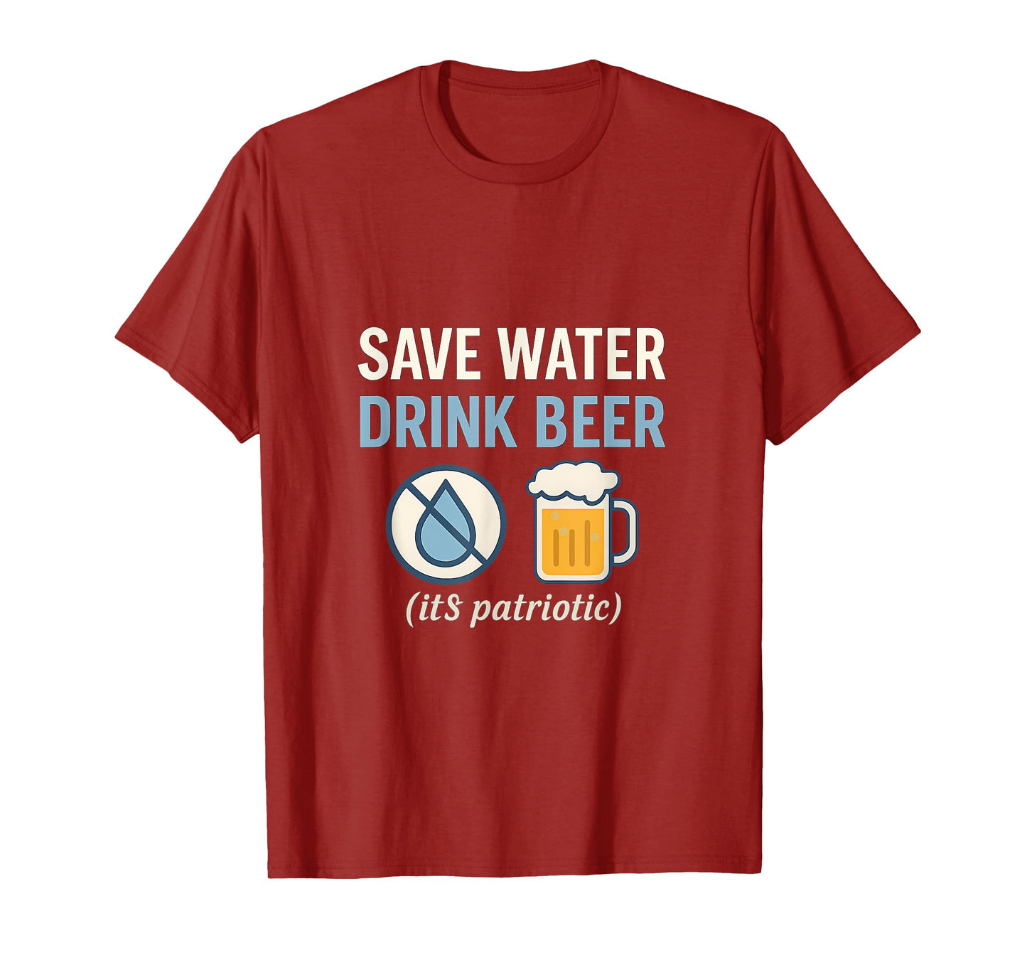 Save Water Drink Beer Patriotic 4th of July Graphic T-Shirt