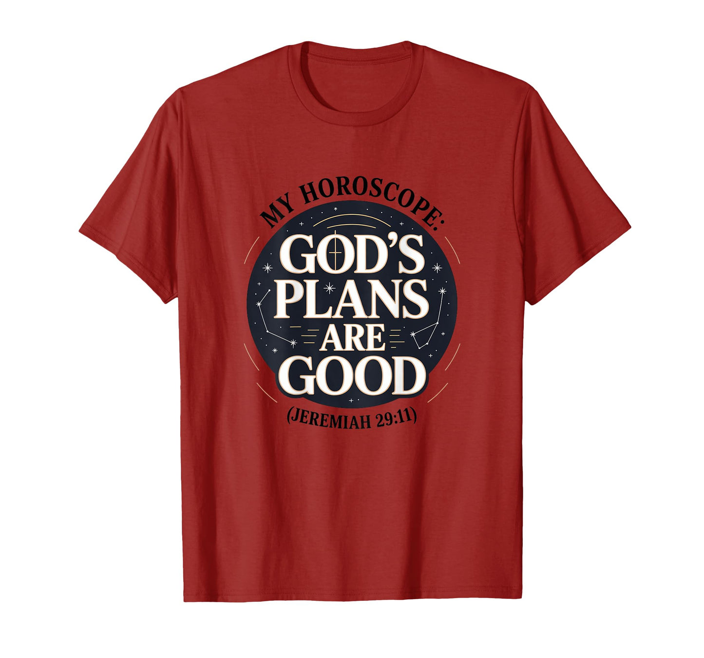 Christian God's Plans are Good Belief Strength Faith T-Shirt