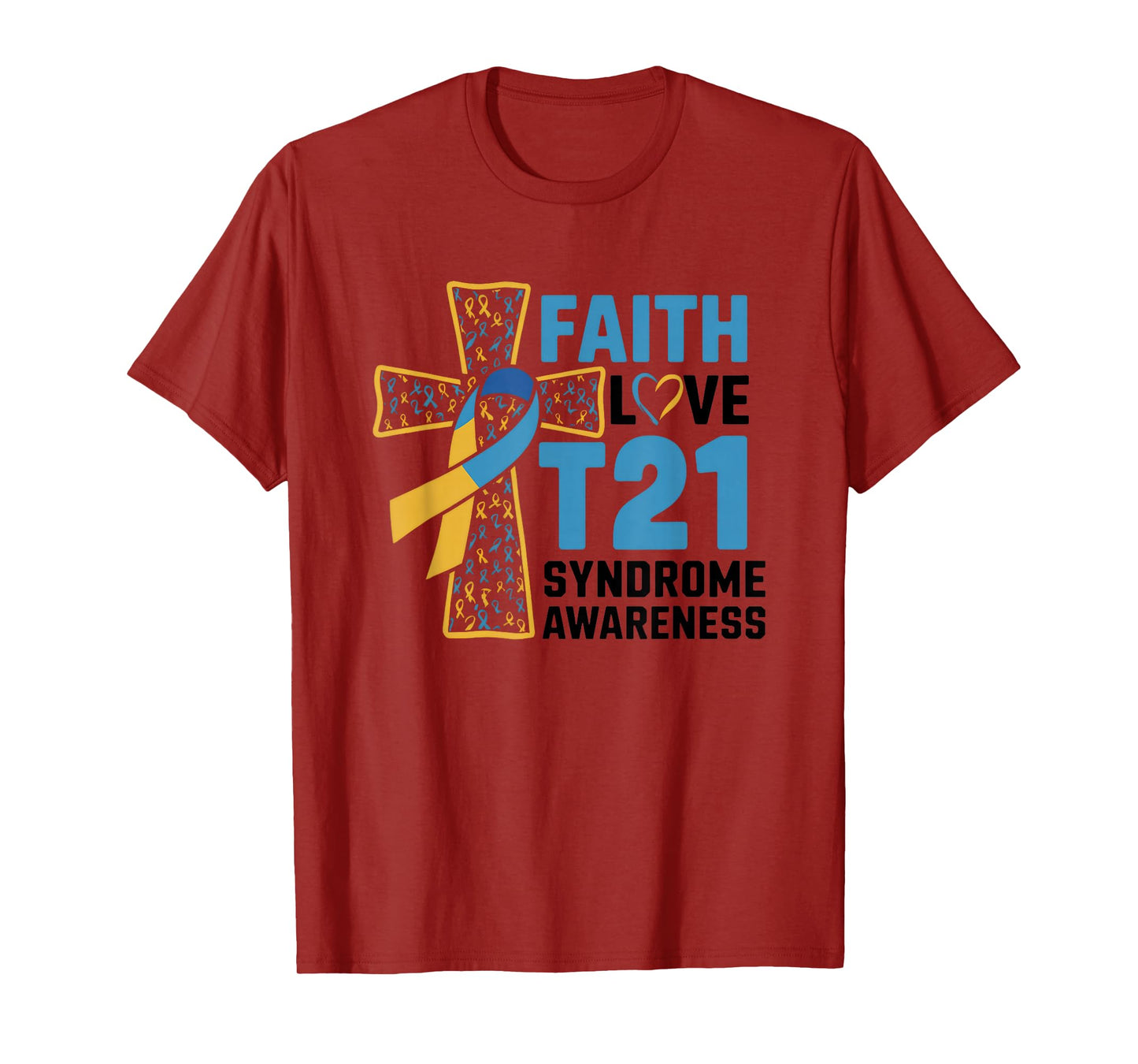 Faith Love T21 Support Acceptance Compassion T-Shirt