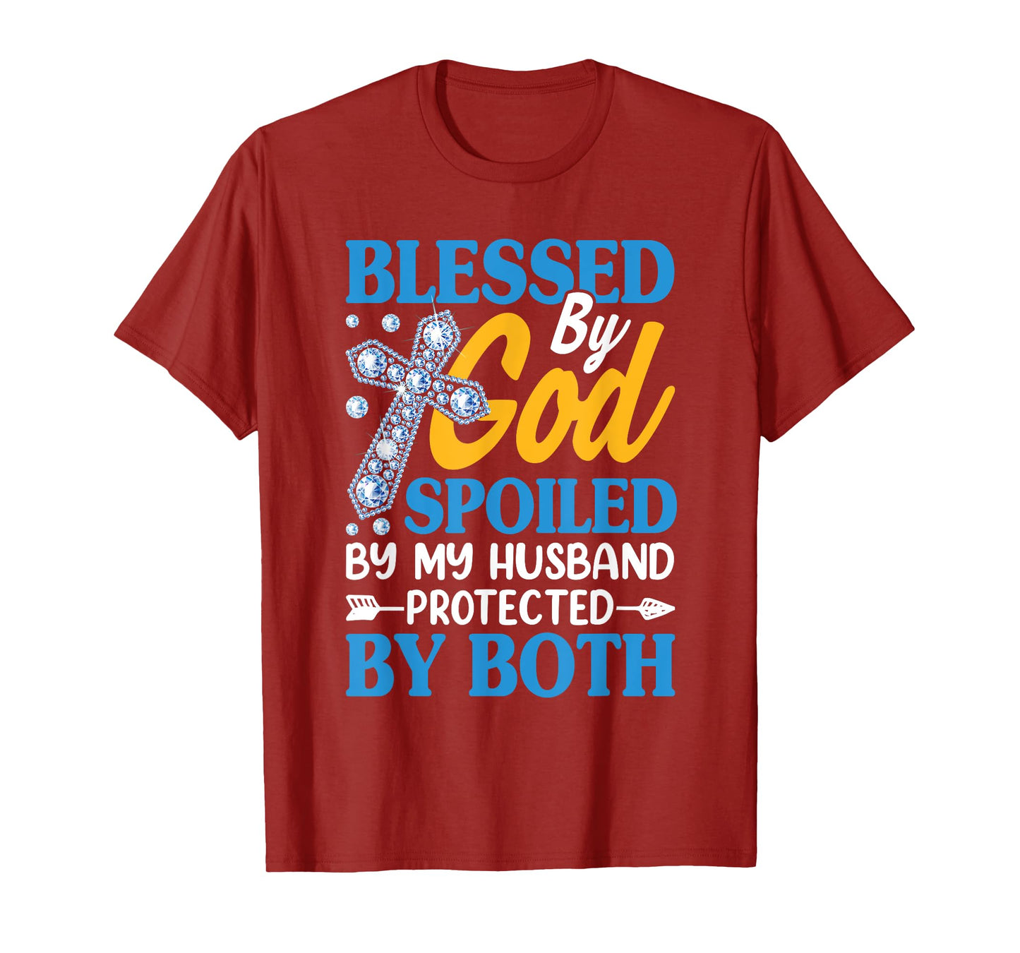Jesus Blessed by God Spoiled by My Husband Protected by Both T-Shirt