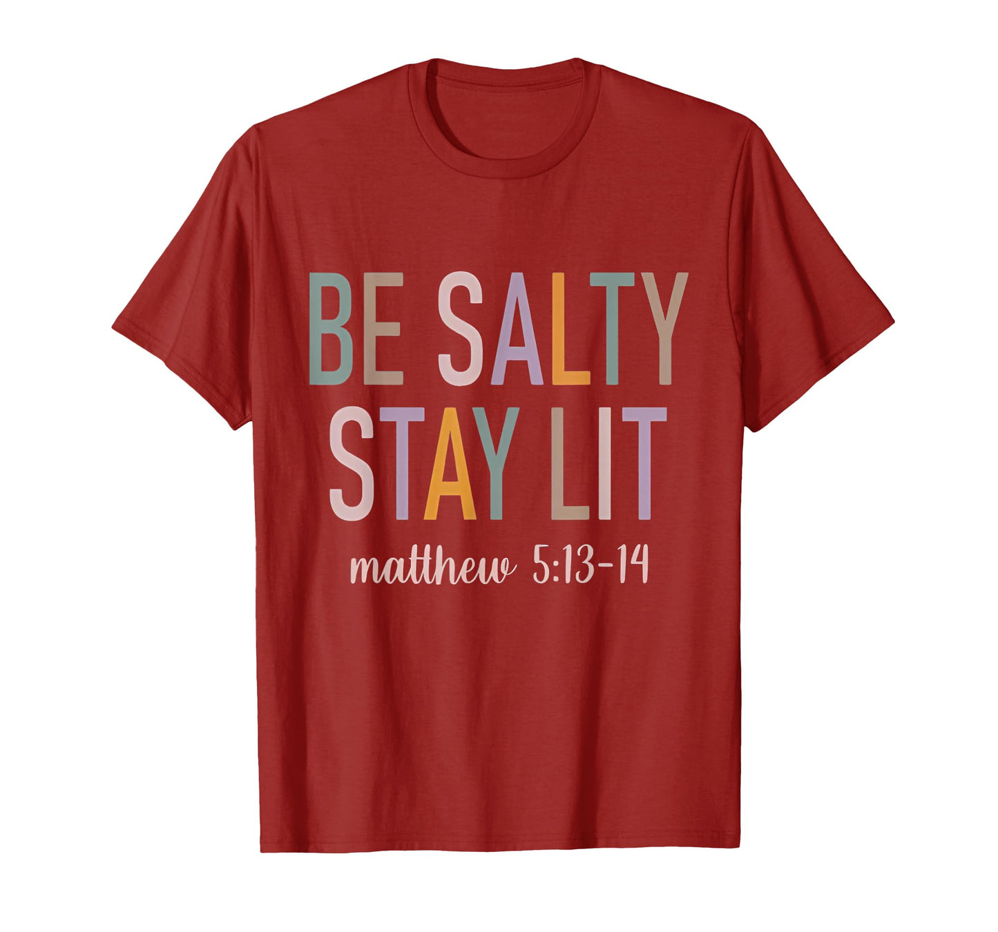 Be Salty Stay Lit Matthew 5:13-14 Bible Verse Christian T-Shirt