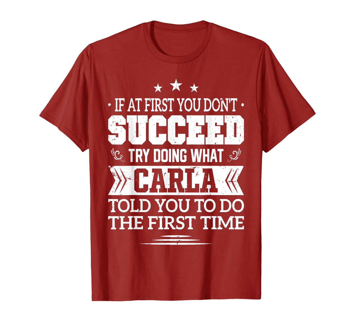 If at First You Don't Succeed Try Doing What Carla T-Shirt