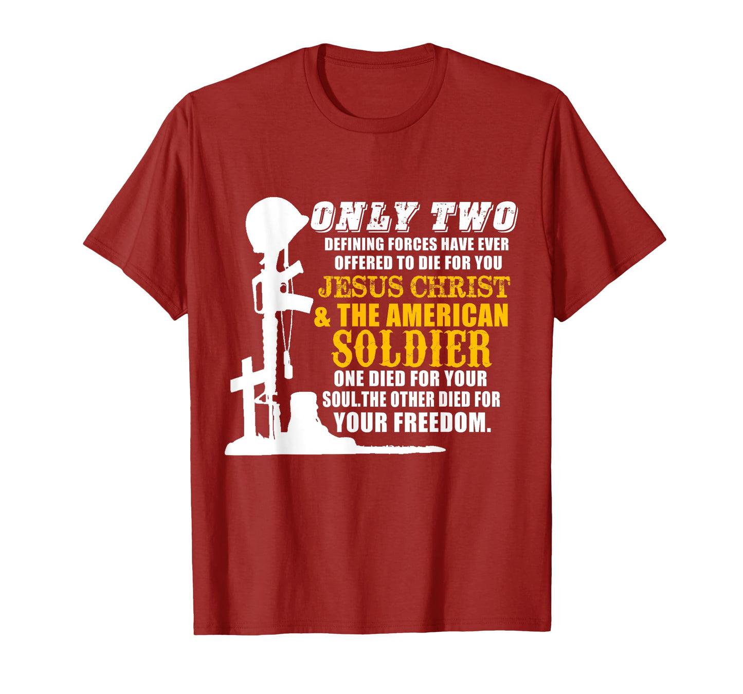 Jesus Die For Your Soul Soldiers For Your Freedom T-Shirt