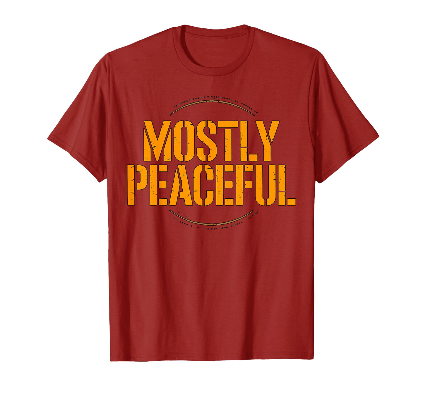 Mostly Peaceful Funny Quote T-Shirt