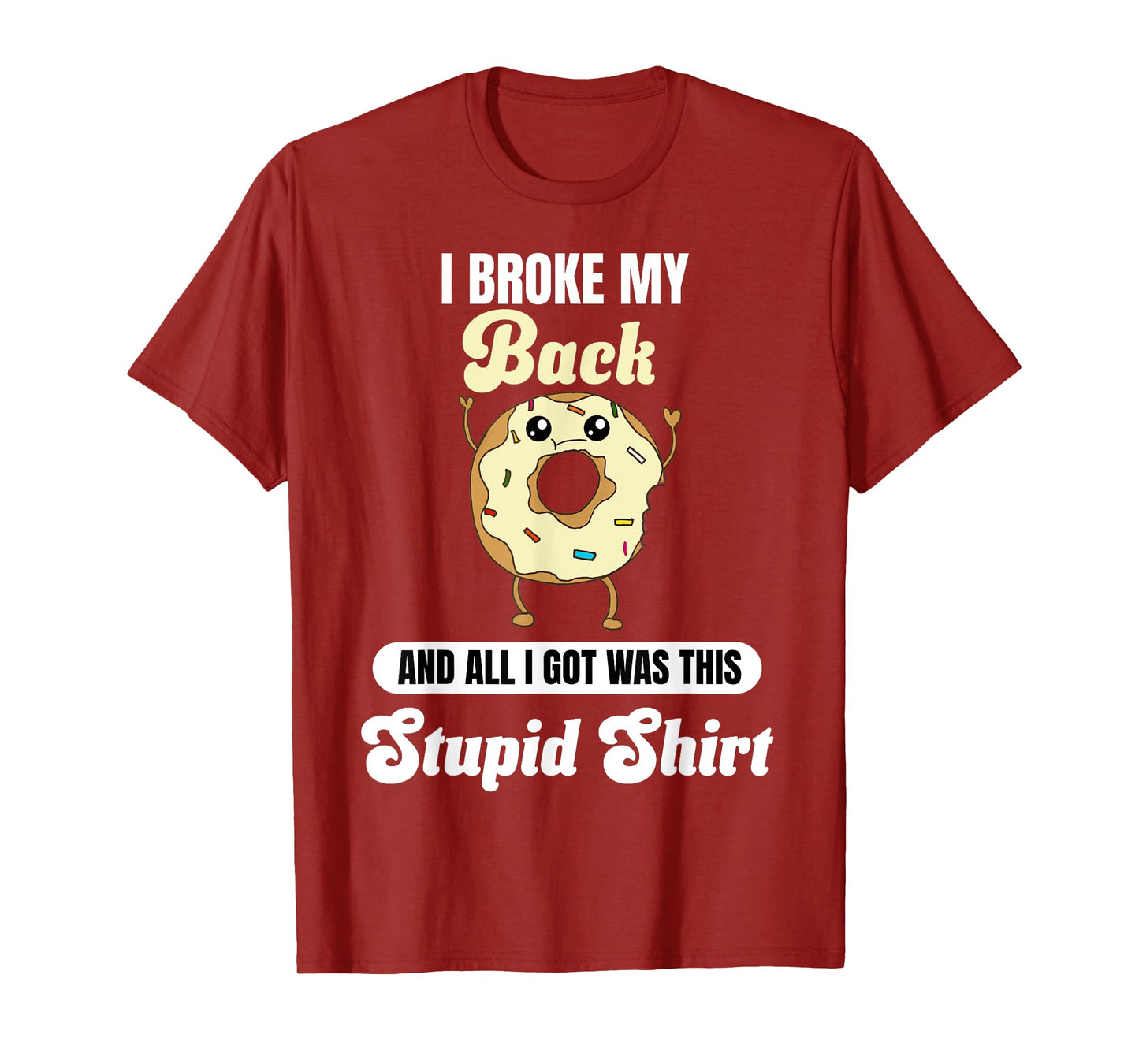 I Broke My Back Recovery Funny Quote Donut Broken Back T-Shirt
