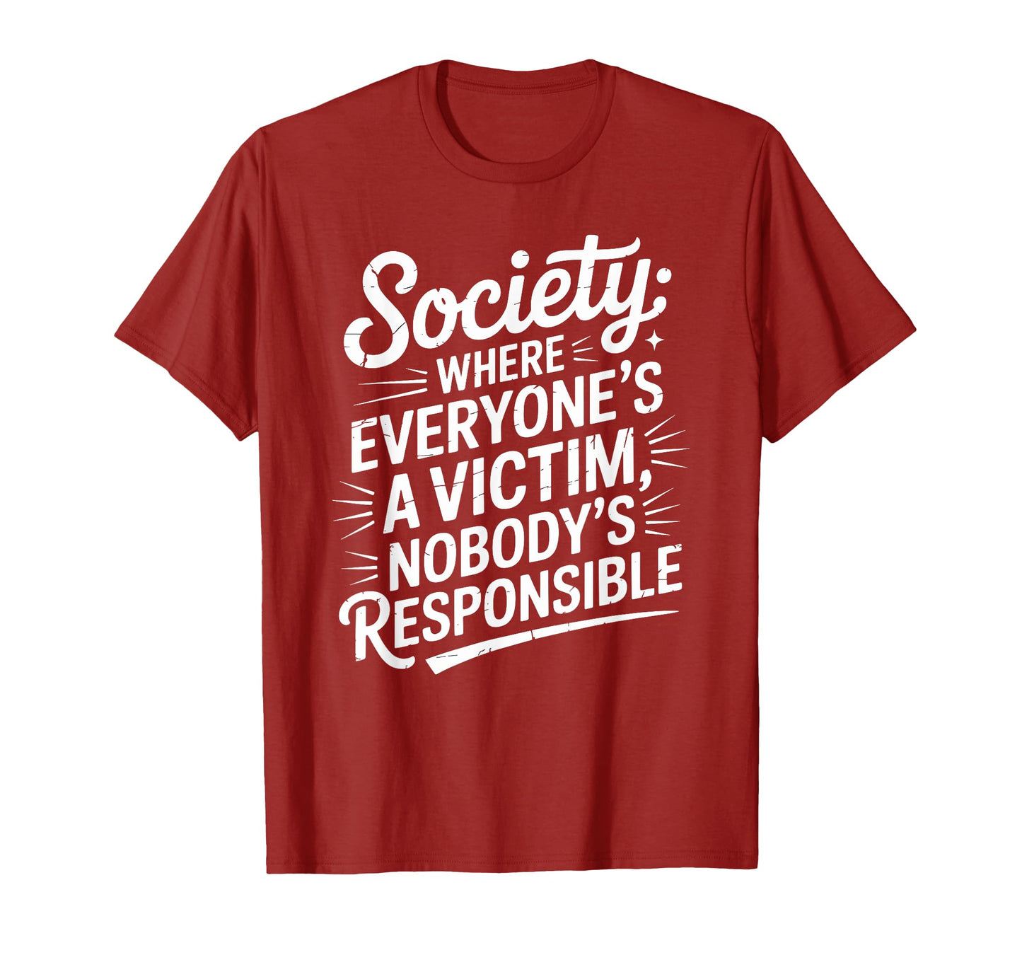 Society Where Everyone Is A Victim Victimhood Statement T-Shirt