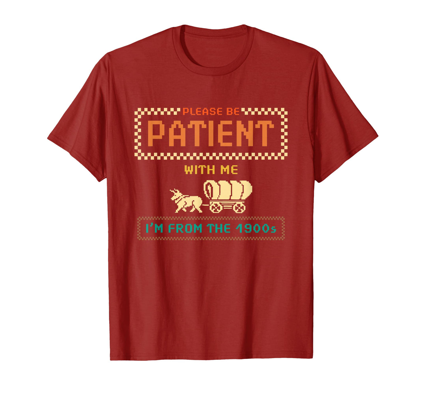 Please Be Patient With Me I'm From the 1900s vintage Funny T-Shirt