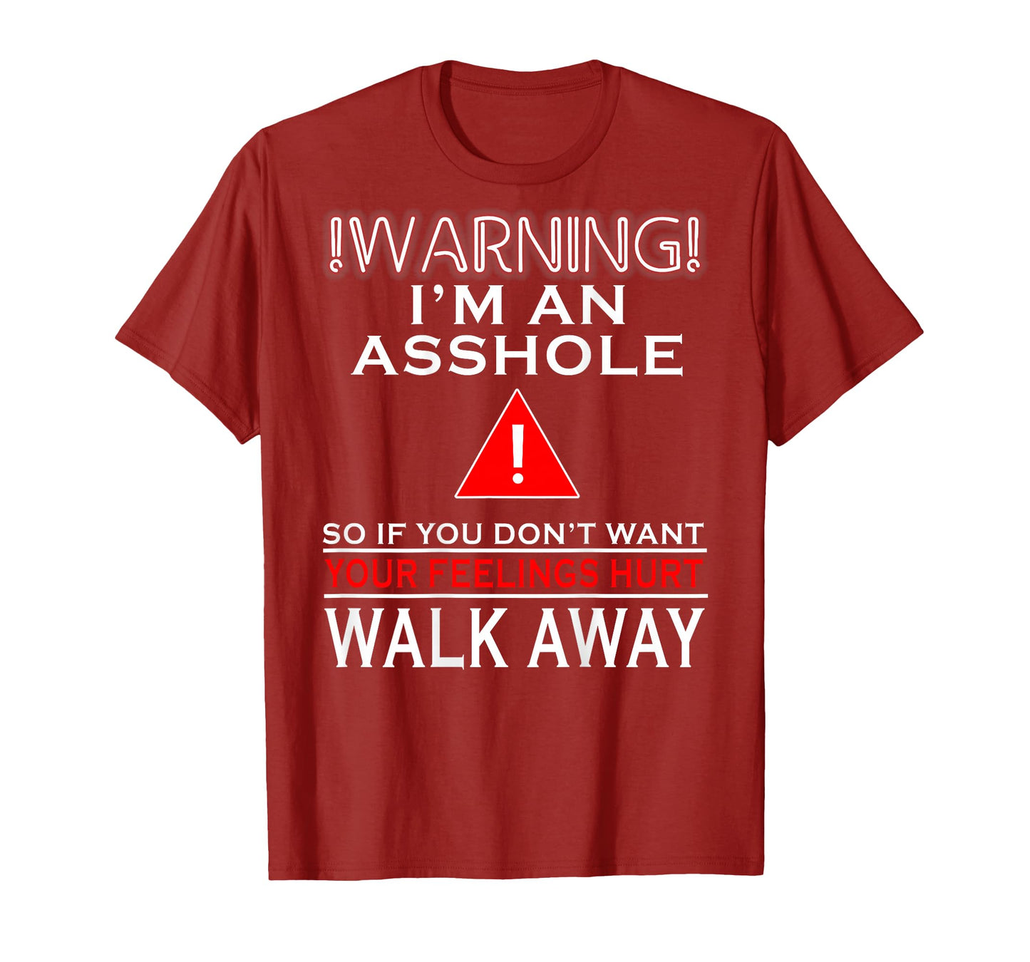 (BACK) Warning I'm Asshole So If You Dont Want Your Feelings T-Shirt