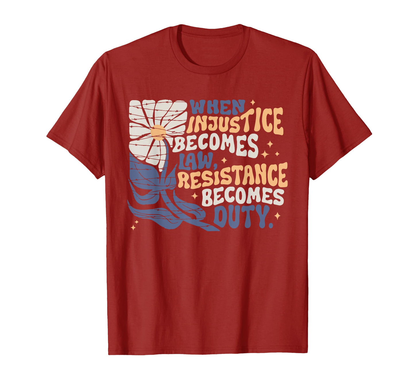 When Injustice Becomes Law Resistance Becomes Duty Quote T-Shirt